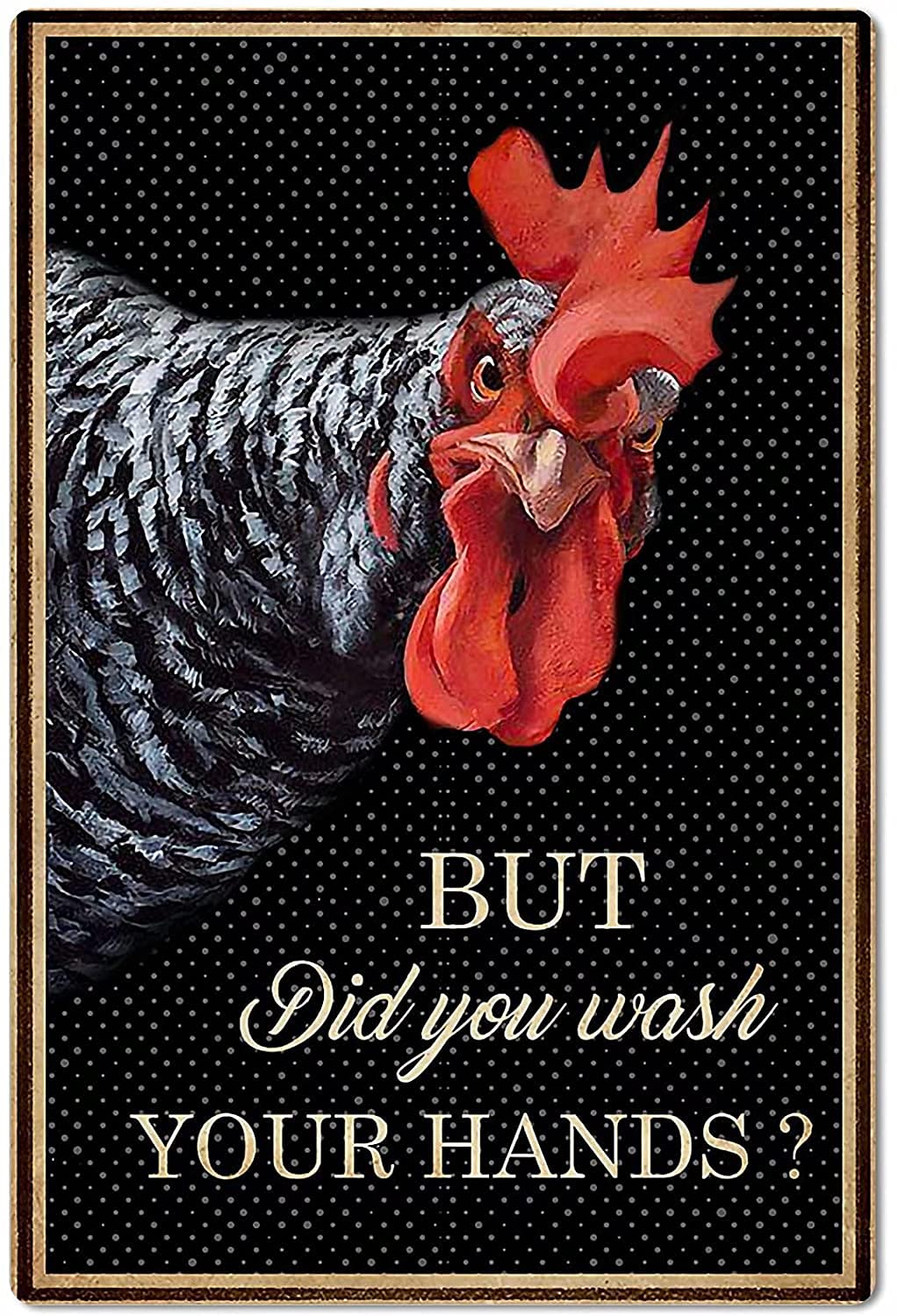 Tin Sign For Funny Chicken Coop Metal Sign but Did You Wash Your Hands Ranch Retro Rooster Signs Garage Kitchen Wall Plaque Home Wall Decor Farm Club Iron Painting Poster 8x12 Inch