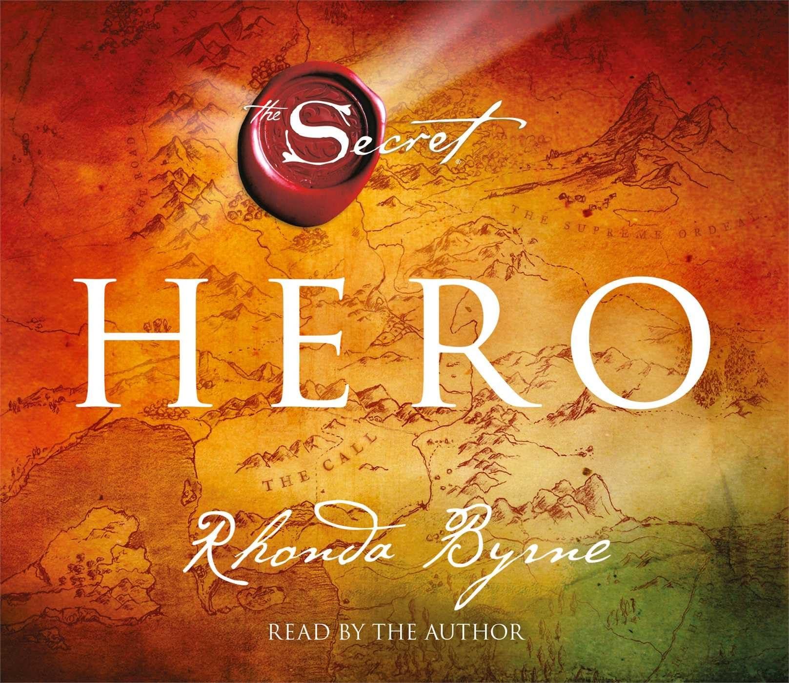 Rhonda Byrne Book Hero – From Zero to Hero: Your Secret Map to a Rich Life