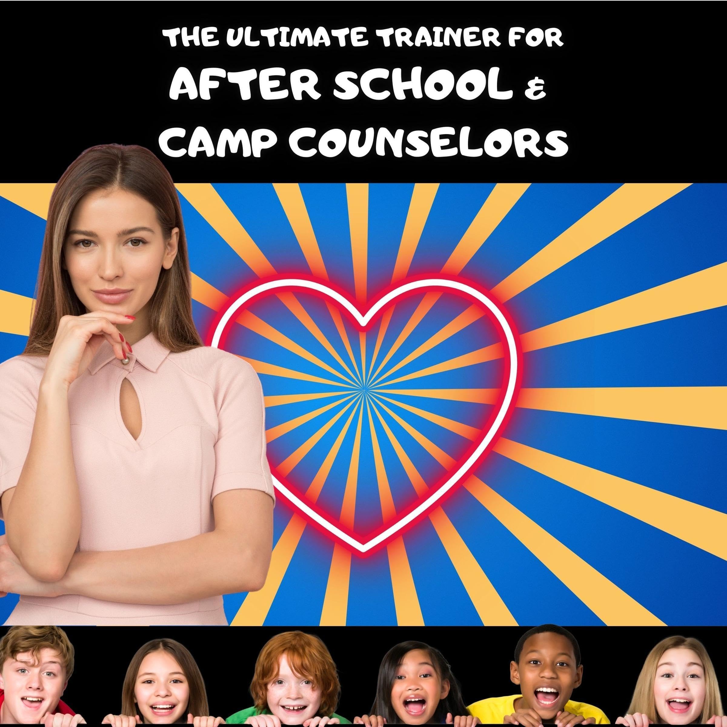 The Ultimate Trainer for After School and Camp Counselors