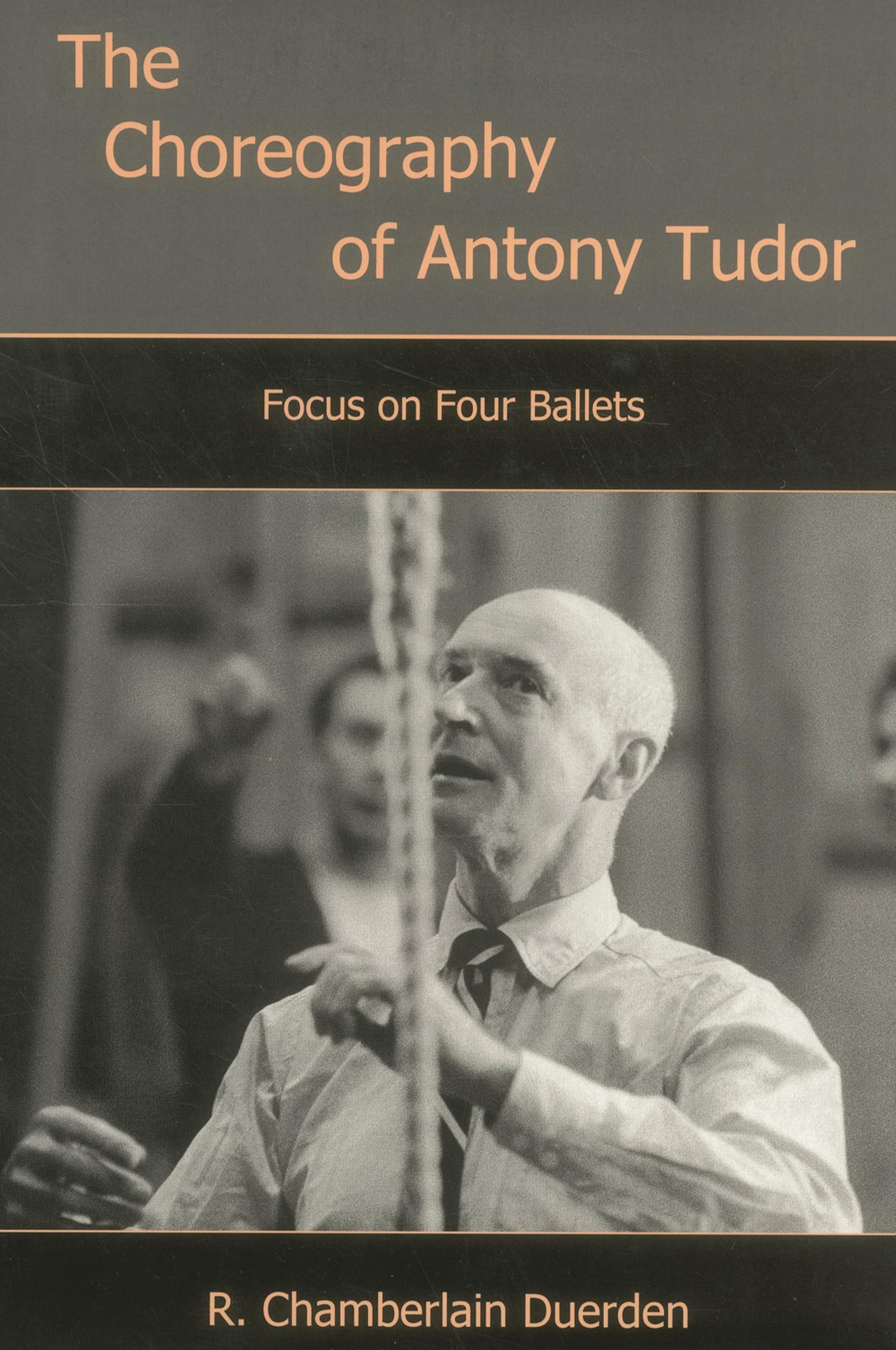 Antony Tudor ballet livre : The Choreography of Antony Tudor, analyse de quatre œuvres