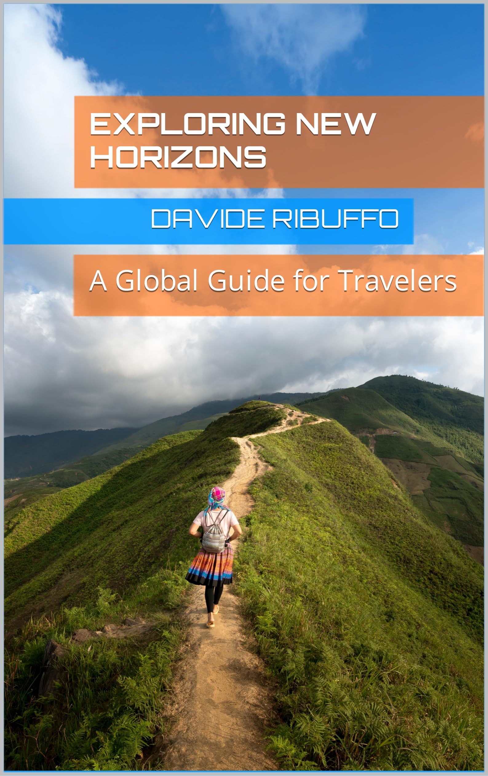Exploring New Horizons: A Global Guide for Travelers