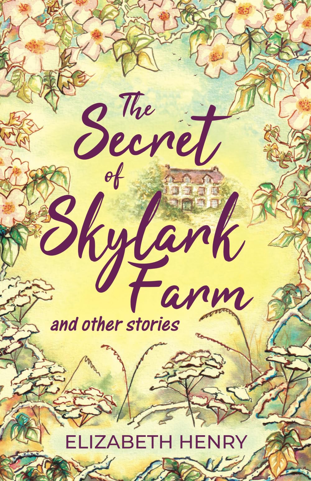 The Secret of Skylark Farm and other stories: Tales of love and connection with a hint of the supernatural