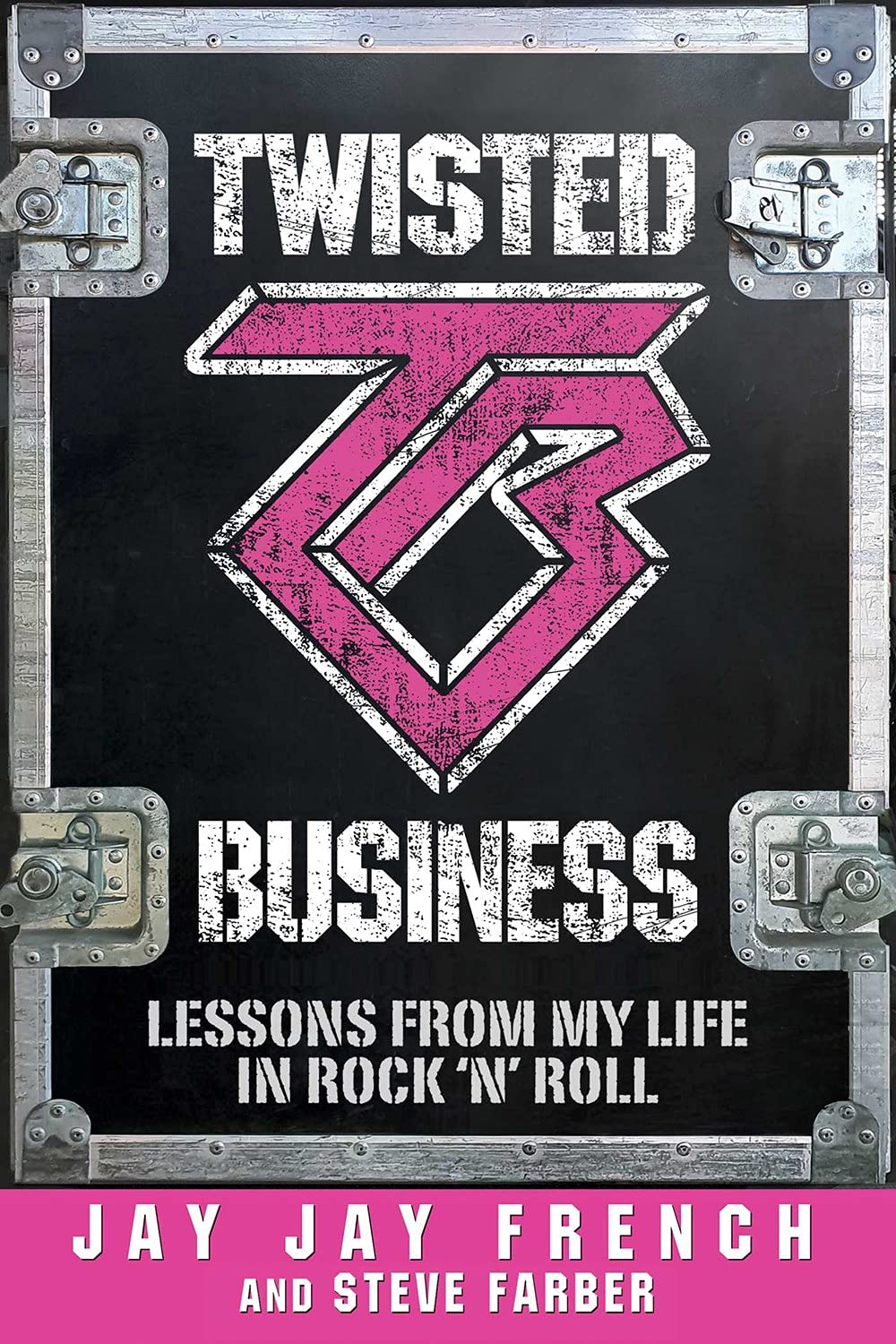 Twisted Business: Lessons from My Life in Rock 'n Roll: Lessons from My Life in Rock 'n Roll