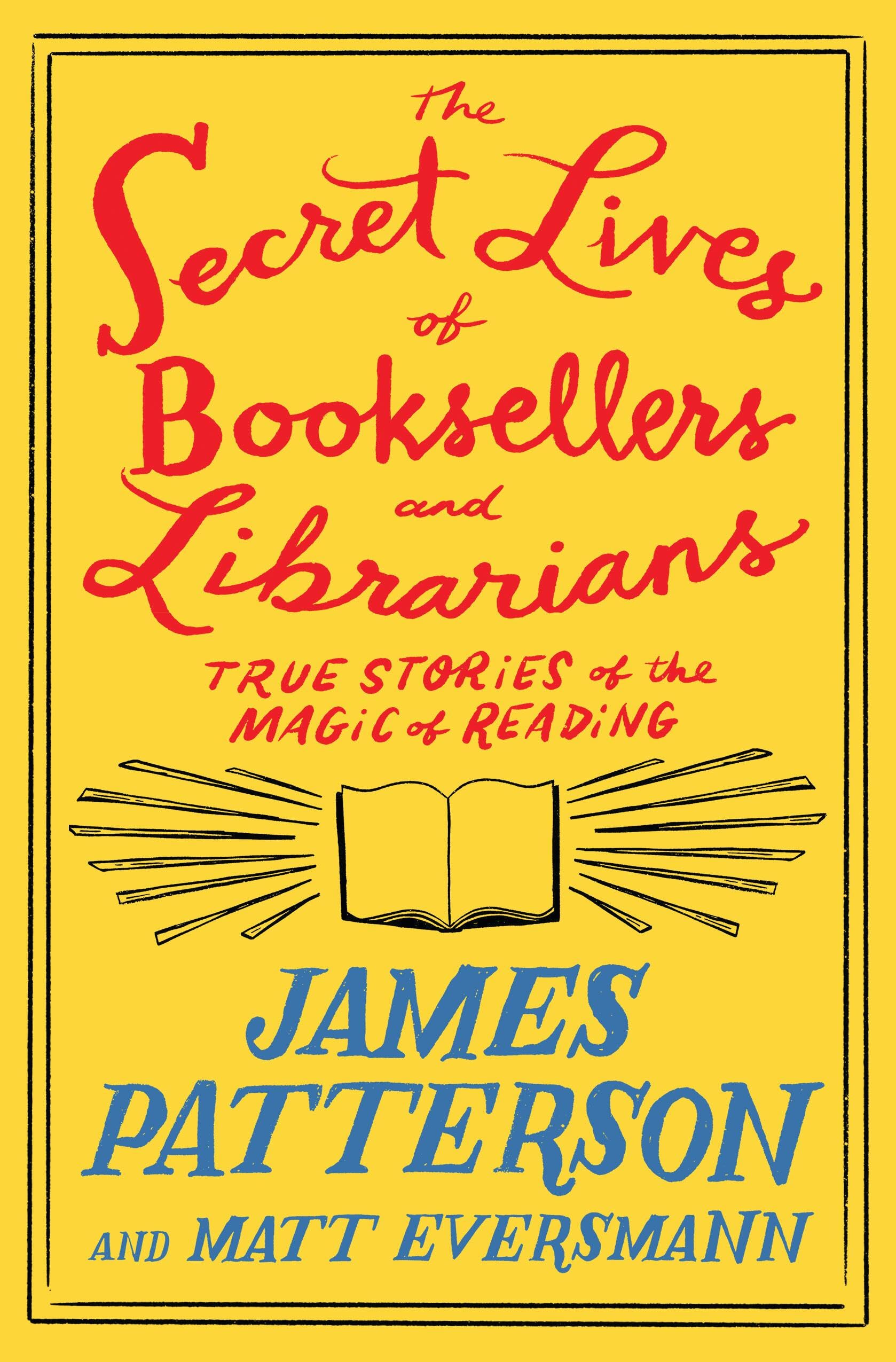The Secret Lives of Booksellers and Librarians: True Stories of the Magic of Reading