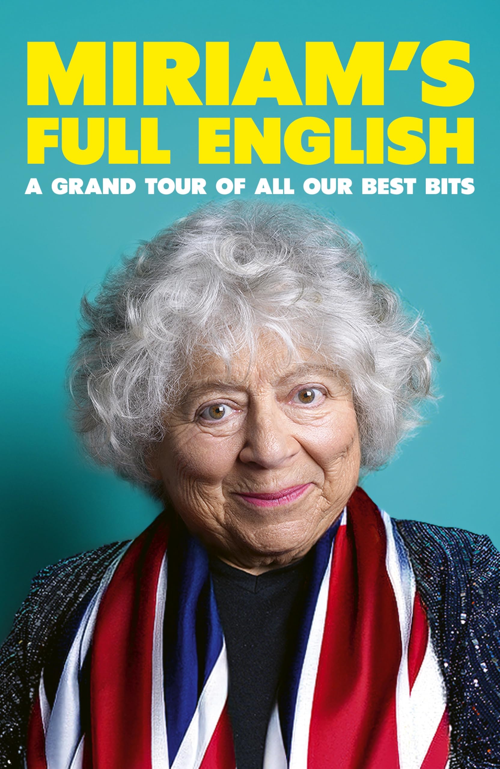 Miriam's Full English: A Grand Tour of All Our Best Bits
