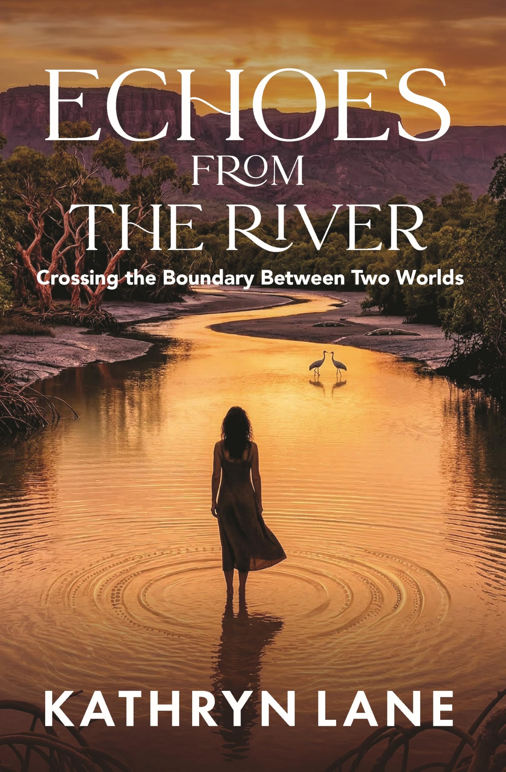 Echoes from the River: Crossing the Boundary Between Two Worlds