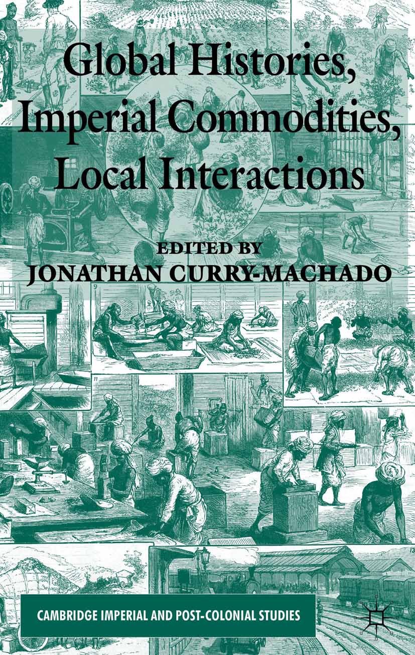 Global Histories, Imperial Commodities, Local Interactions (Cambridge Imperial and Post-Colonial Studies) (English Edition)