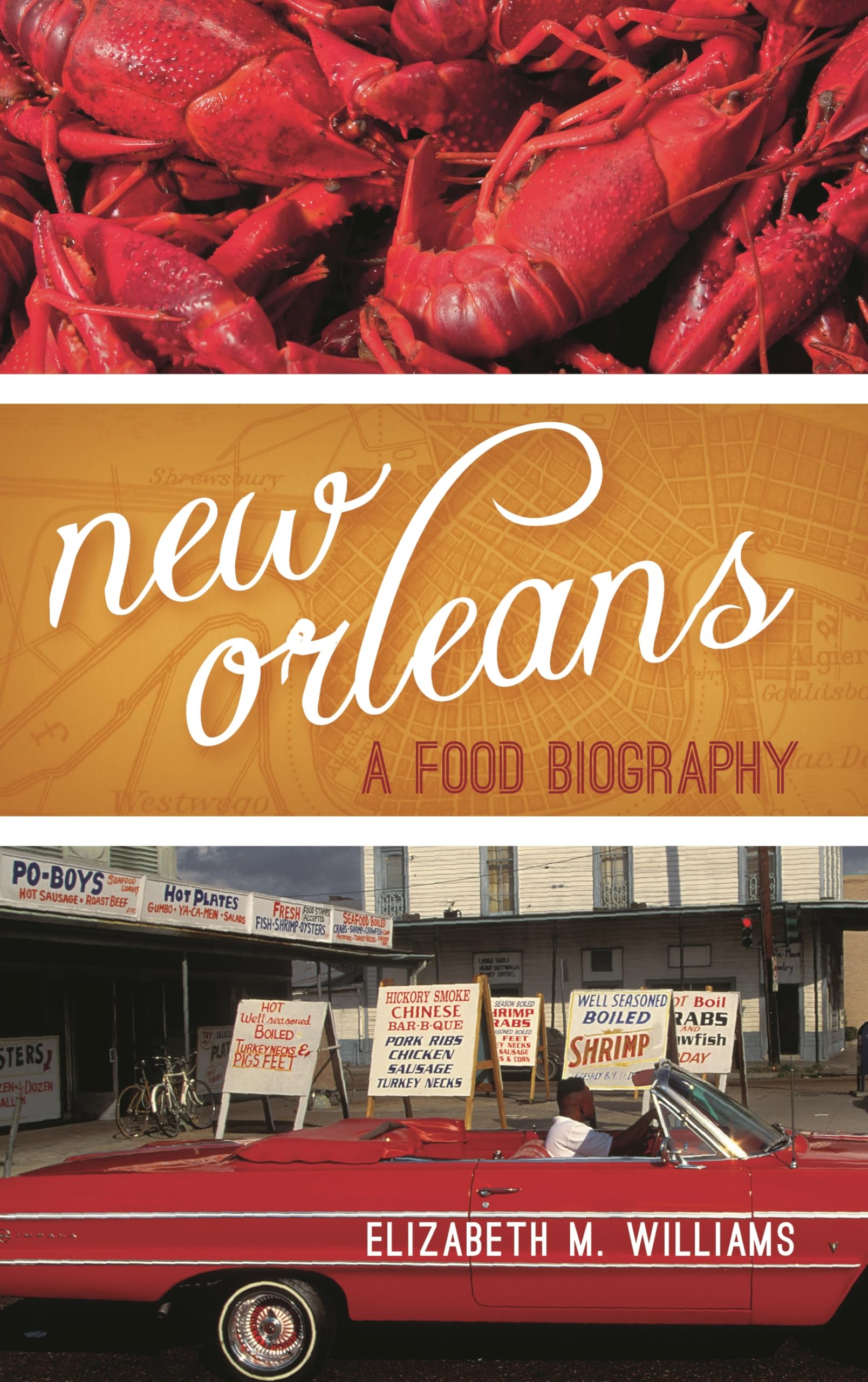 New Orleans: A Food Biography (Big City Food Biographies)