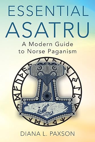 Essential Asatru: Walking the Path of Norse Paganism
