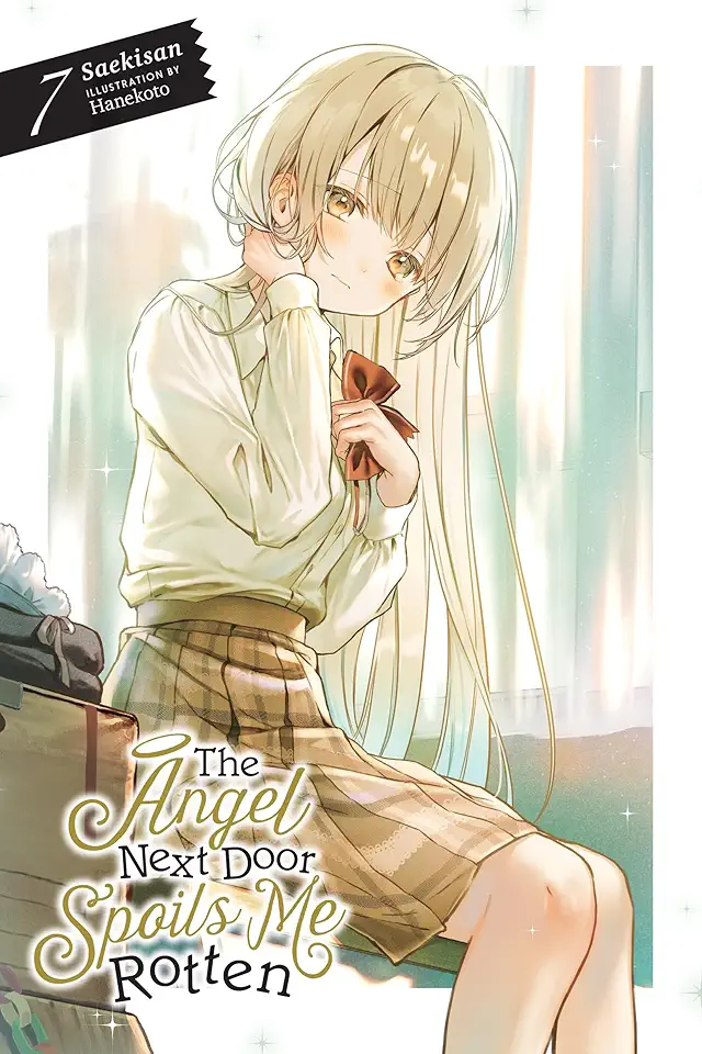 The Angel Next Door Spoils Me Rotten, Vol. 7 (Light Novel): Volume 7
