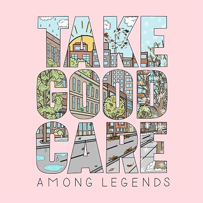 TAKE GOOD CARE por Among Legends, capa do álbum