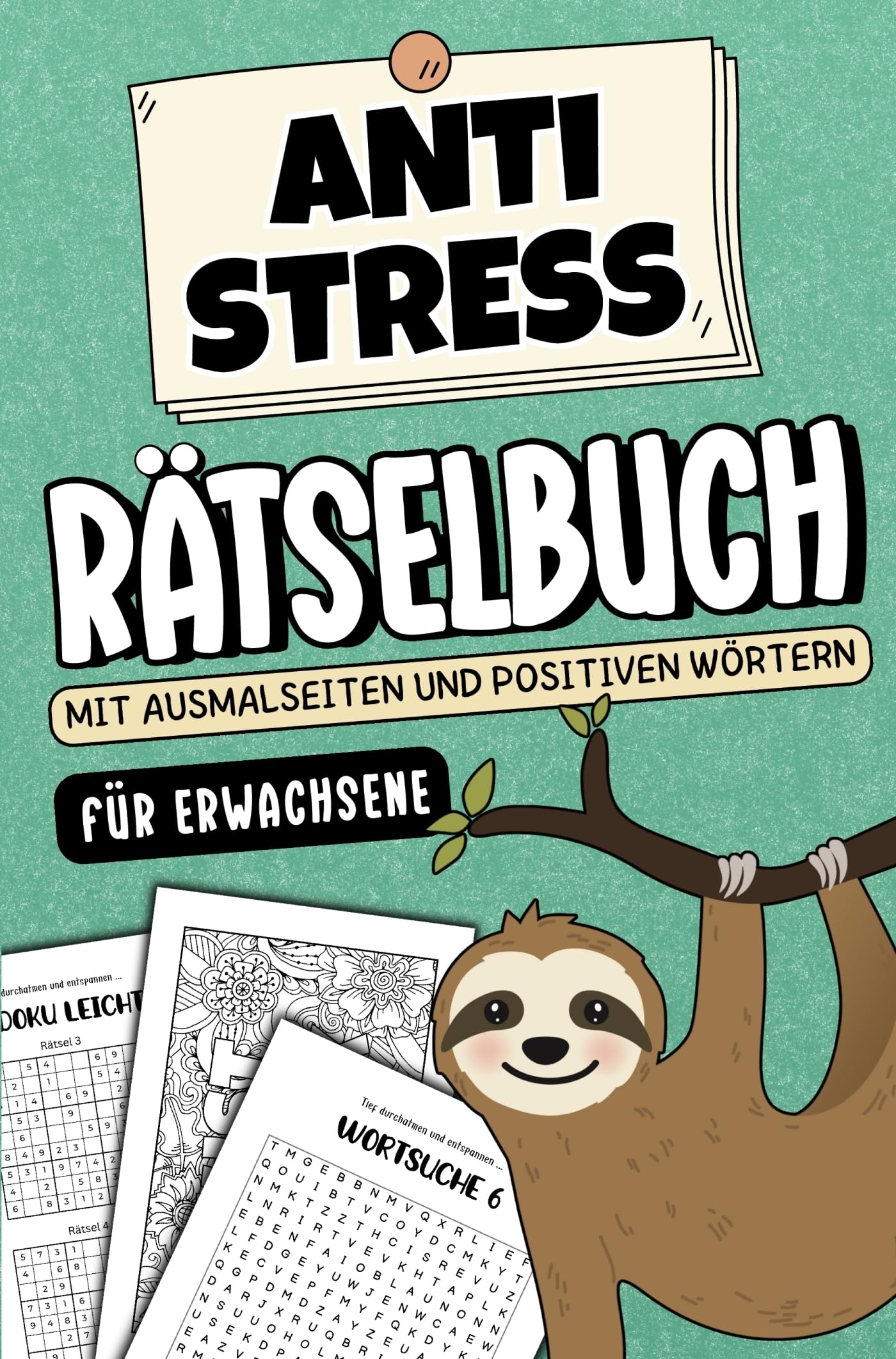 Anti Stress Rätselbuch für Erwachsene - Mit Ausmalseiten und positiven Wörtern: Entspannung Geschenk für Männer und Frauen