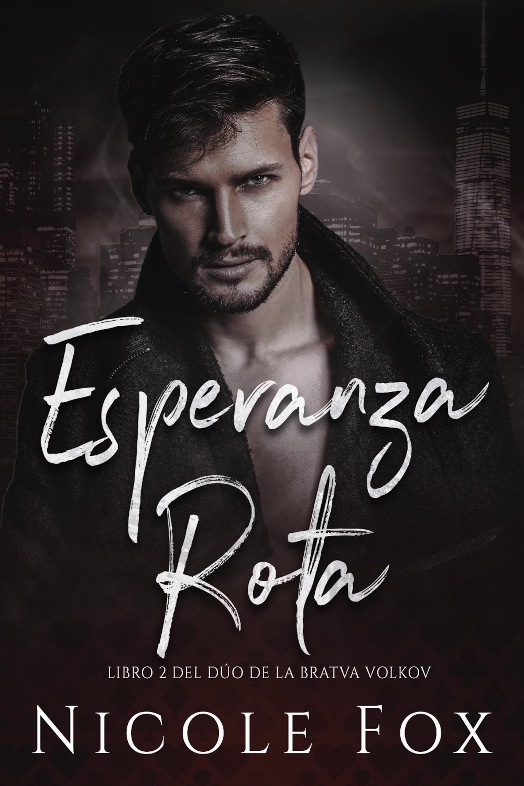 Esperanza Rota (la Bratva Volkov nº 2) (Spanish Edition)