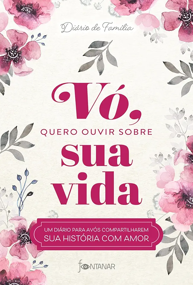 Vó, quero ouvir sobre sua vida: Um diário para avós compartilharem sua história com amor: 1