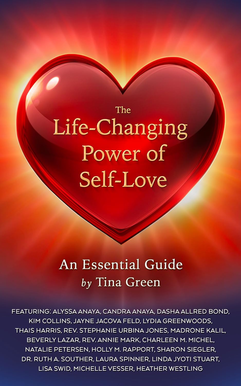 The LifeChanging Power of SelfLove An Essential Guide by Tina Green