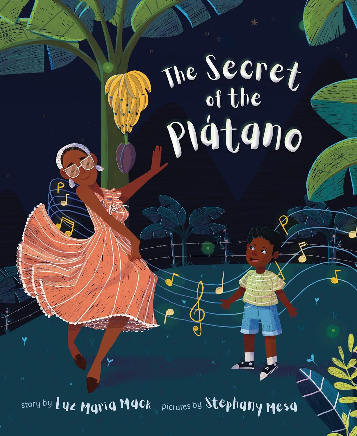 Book cover of The Secret of the Plátano by Luz Maria Mack, Illustrated by Stephany Mesa, featuring a smiling brown-skinned elderly woman and child in a field of banana palms; the woman is dancing along to a series of musical notes while the child stares in wonder.