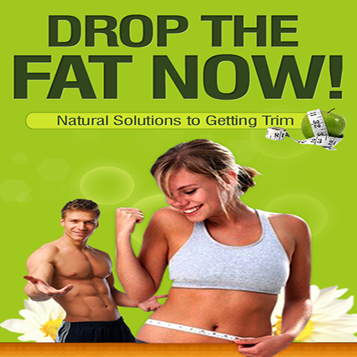 Drop Fat Fast : Discover Natural Solutions To Getting Slim