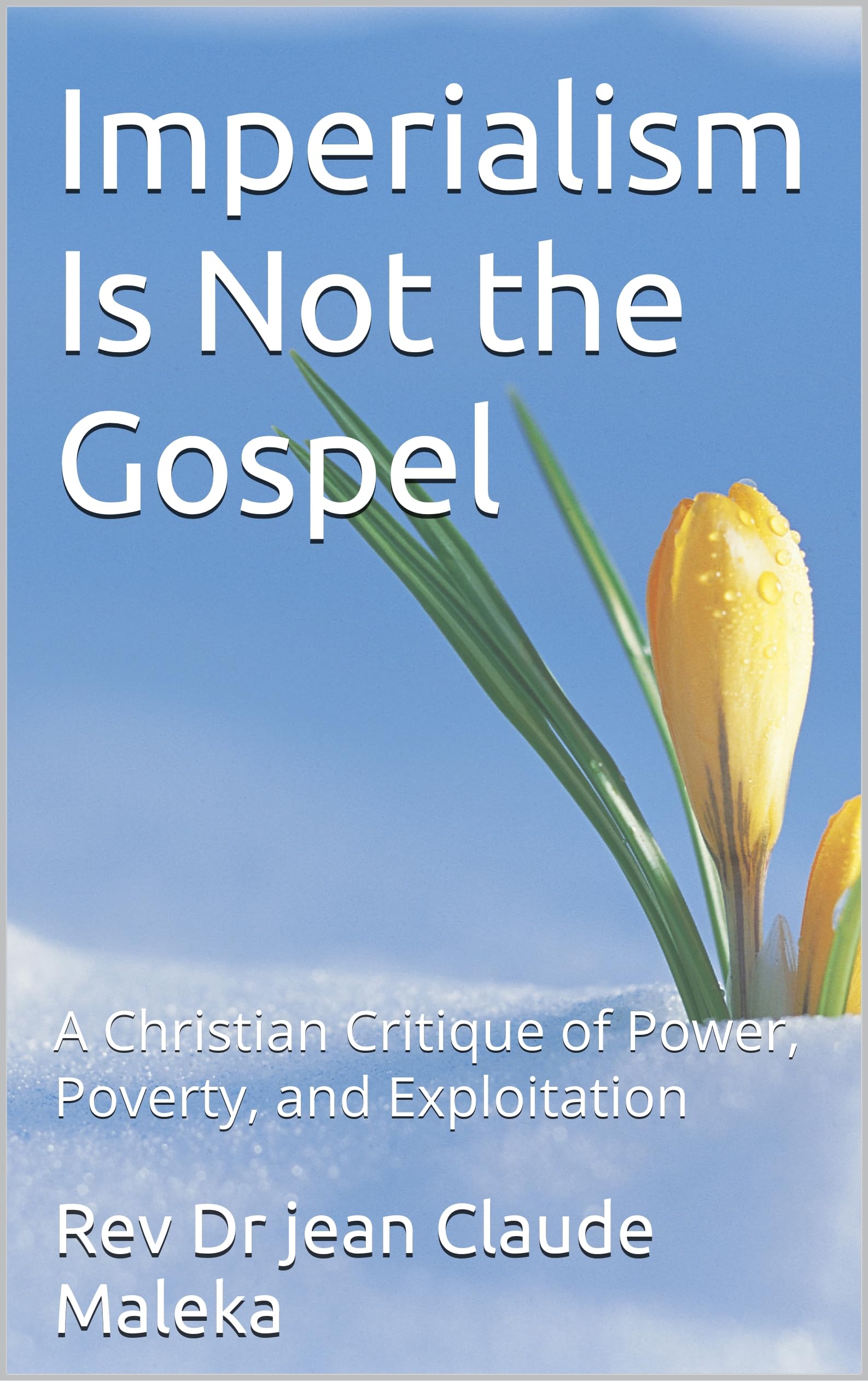 Imperialism Is Not the Gospel critique chrétienne percutante de la pauvreté