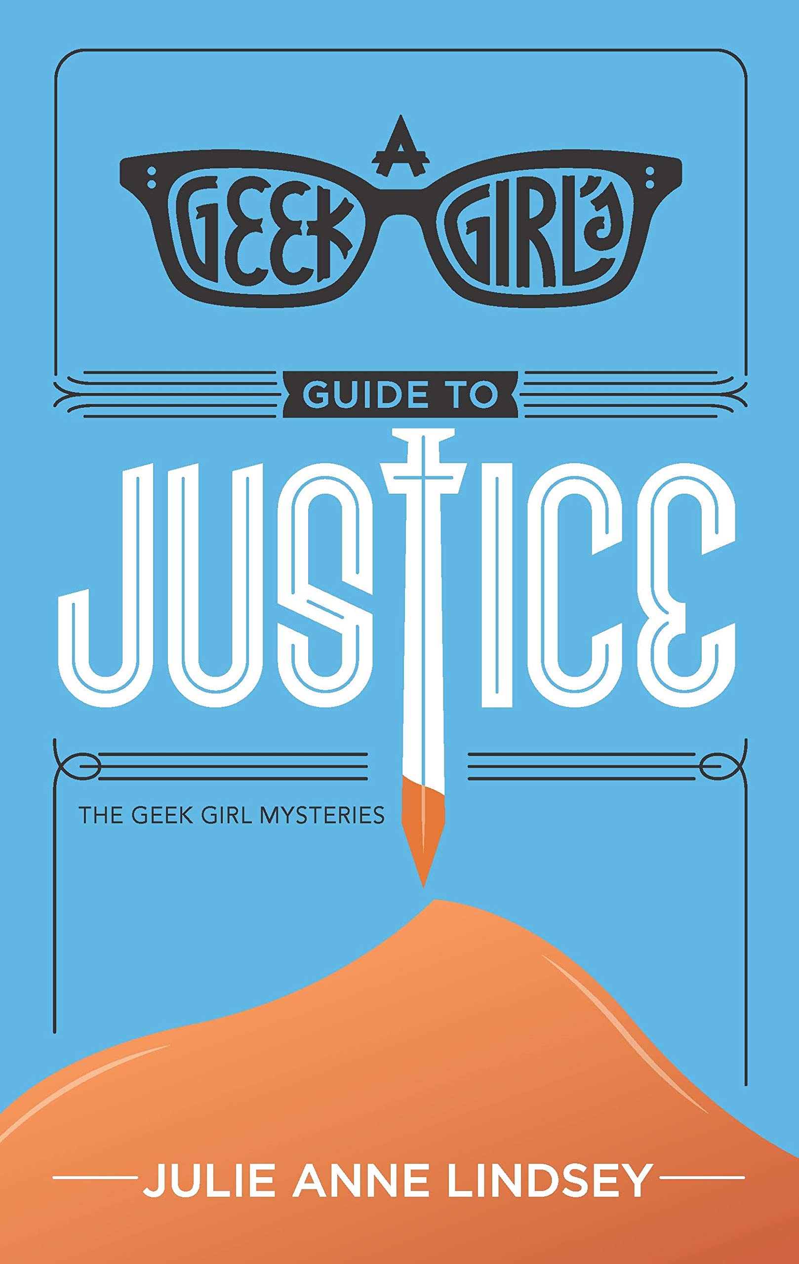 Julie Anne LindseyMills & Boon A Geek Girl's Guide To Justice