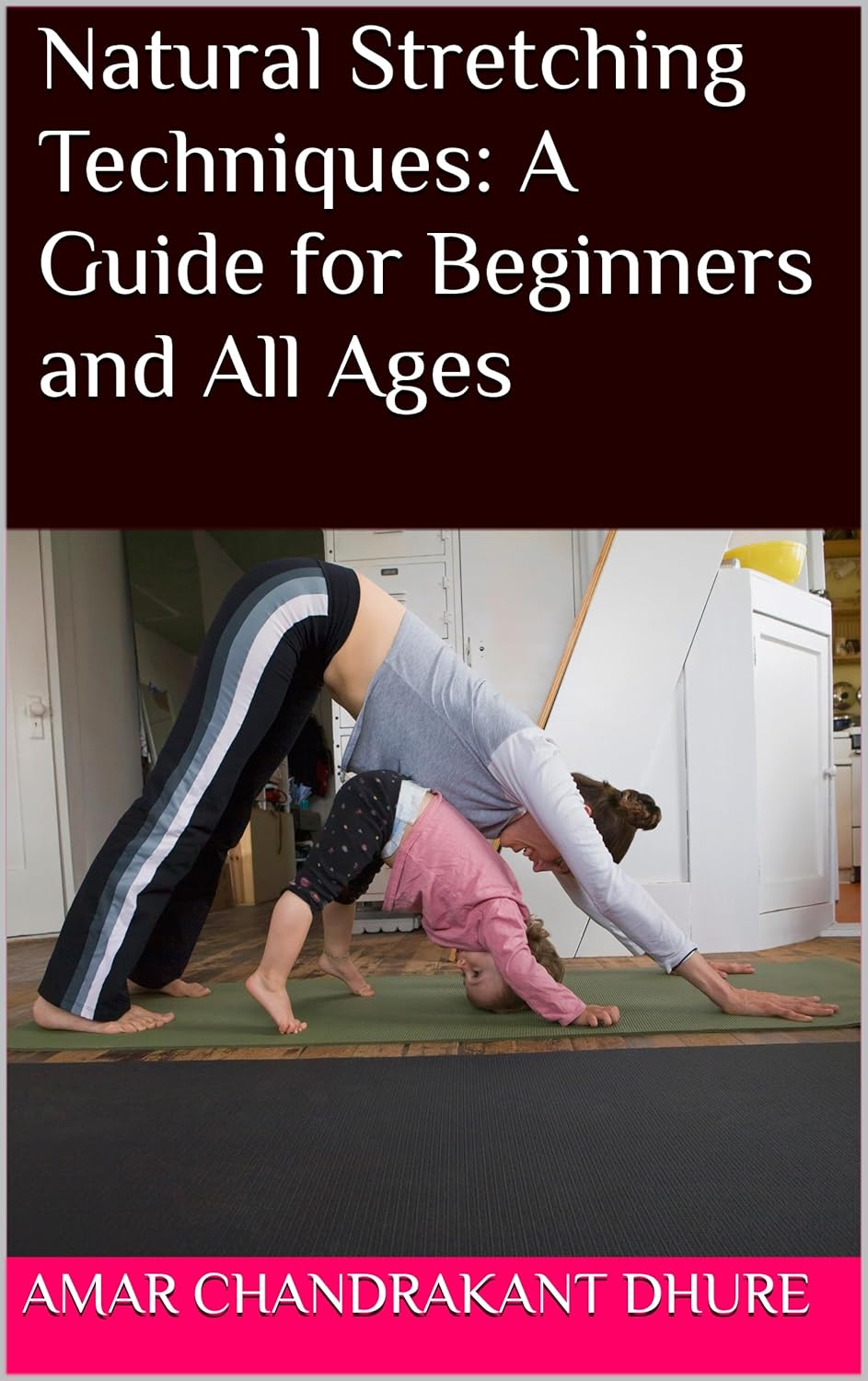 Natural Stretching Techniques: A Guide for Beginners and All Ages ...