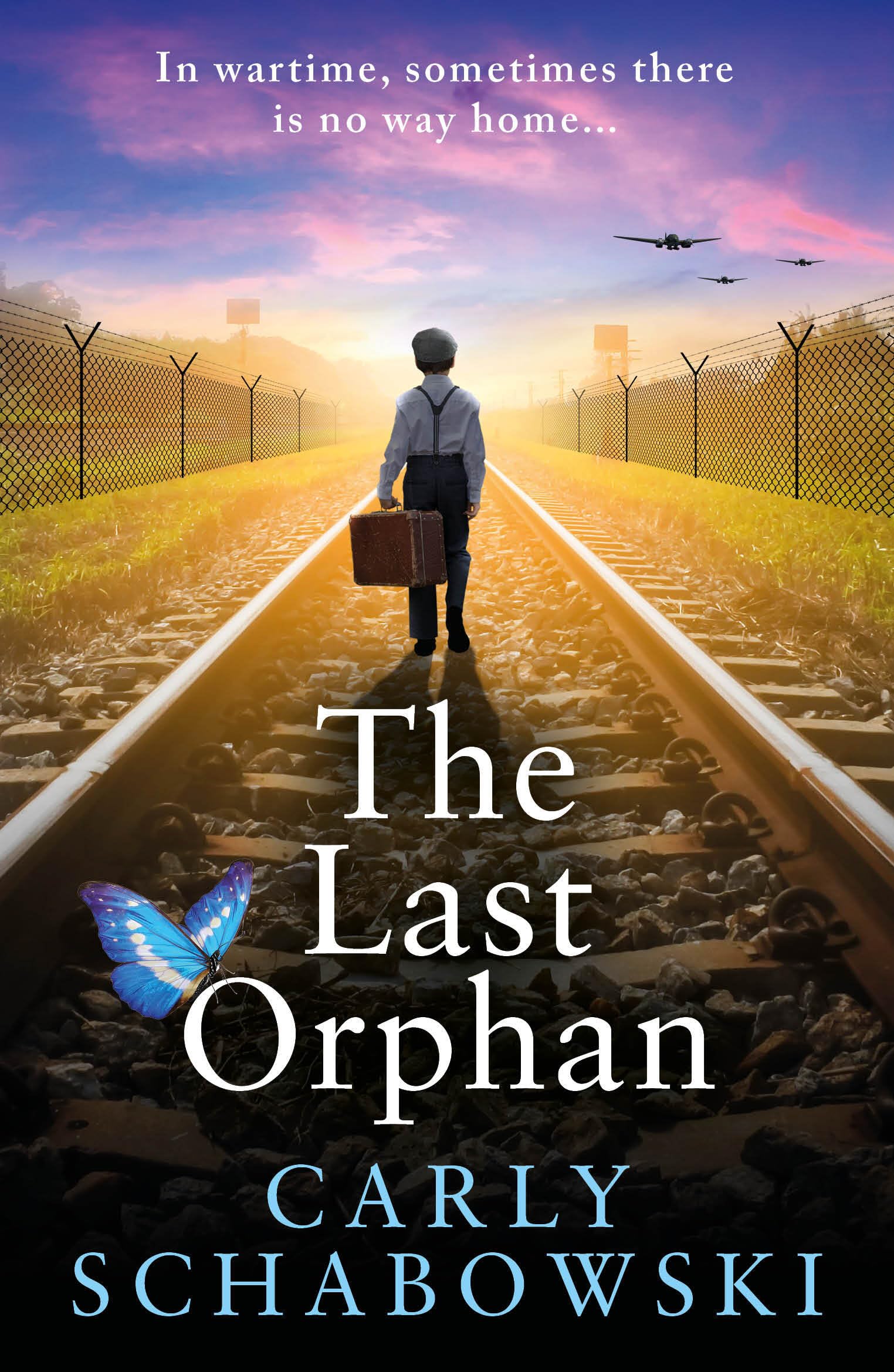 The Last Orphan: A BRAND NEW utterly unputdownable World War Two story of courage, sacrifice and hope from Carly Schabowski (English Edition)