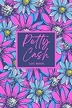 Petty Cash Log Book: Manage Cash Going In & Out | Petty Cash Ledger for Small Home Business | 6x9" | Floral Cover