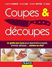 Download Coupes et découpes - Le guide pas à pas pour apprendre à couper, émincer, désosser ... comme un chef PDF
