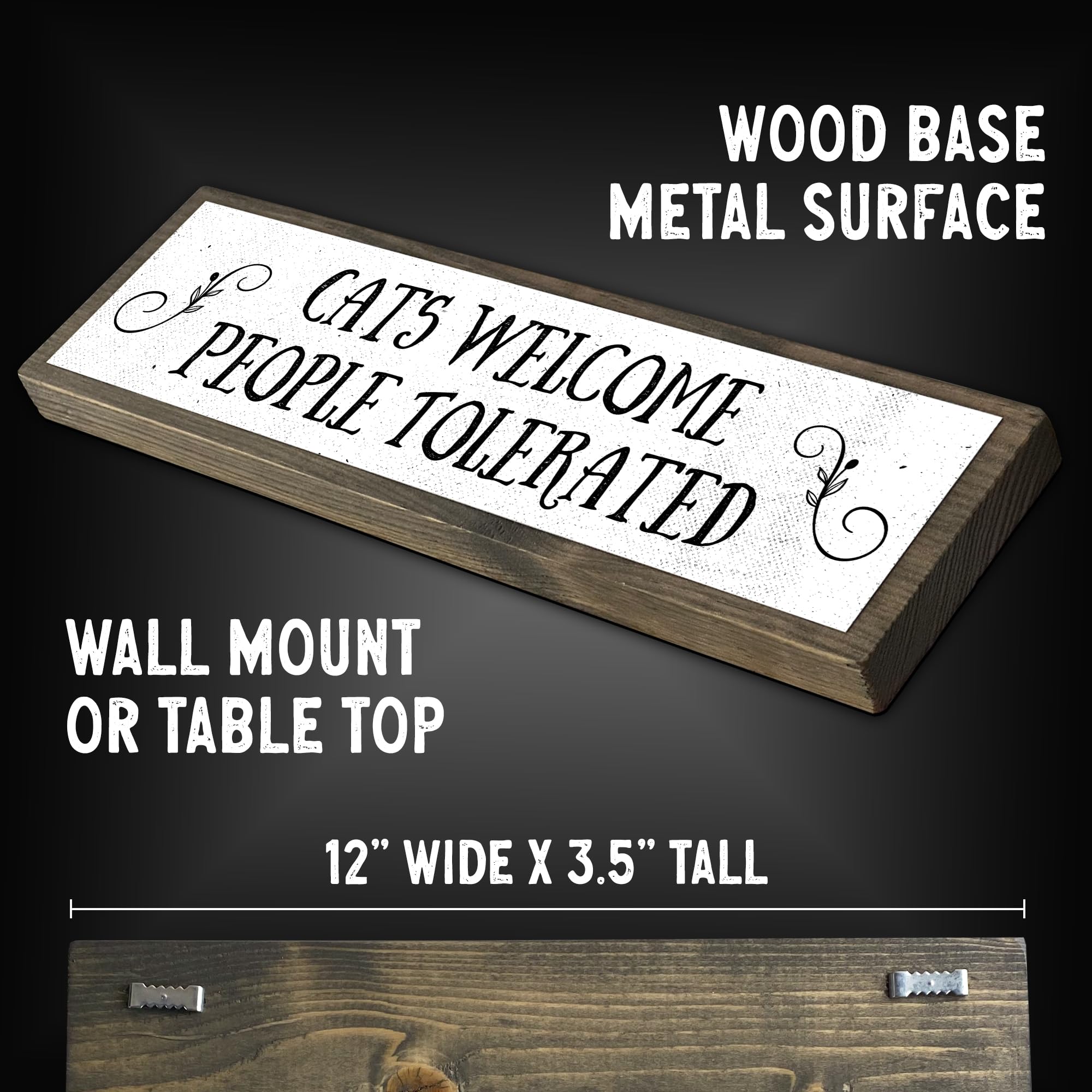Letrero de madera con metal con texto en inglés "Cats Welcome People Tolerated", regalos geniales para los amantes de los gatos, decoración de gatos, regalo para mujer loca