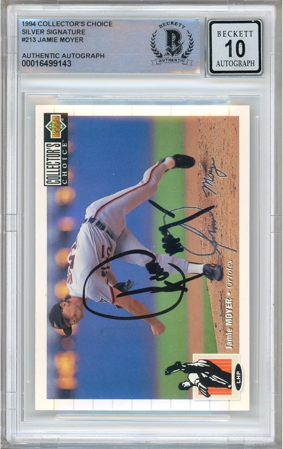 Jamie Moyer Signed 1994 Collectors Choice Silver Signature #213 Baseball Trading Card Beckett BGS Auto 10 Graded BAS Authentic Slabbed COA Played For Baltimore Orioles