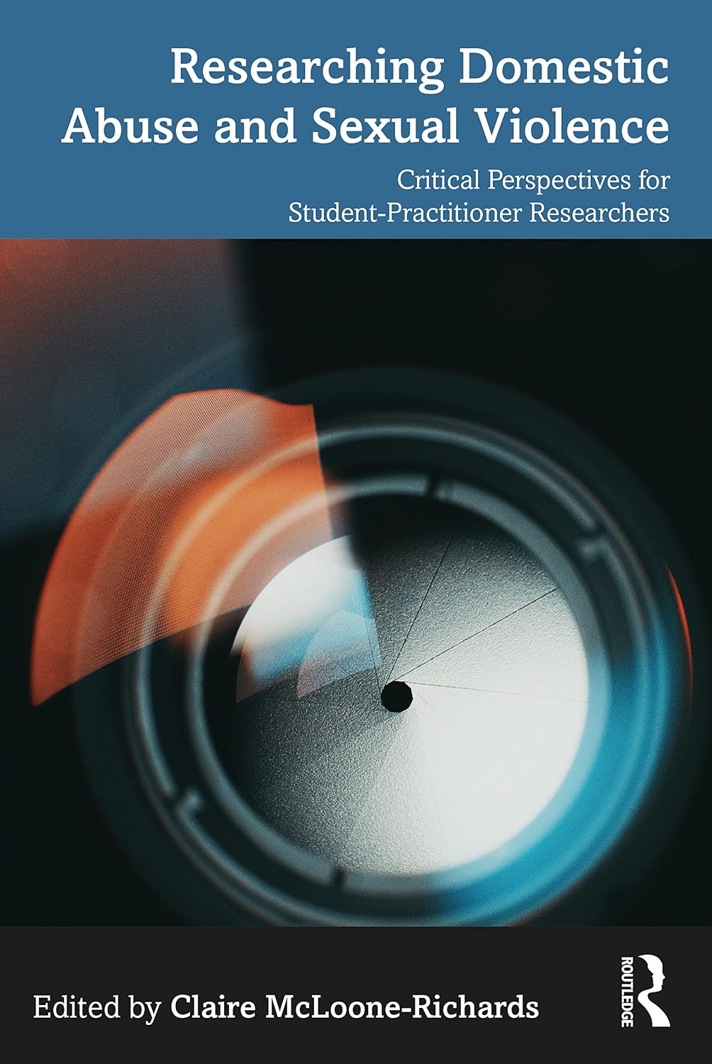 Researching Domestic Abuse and Sexual Violence: Critical Perspectives for Student-Practitioner ...