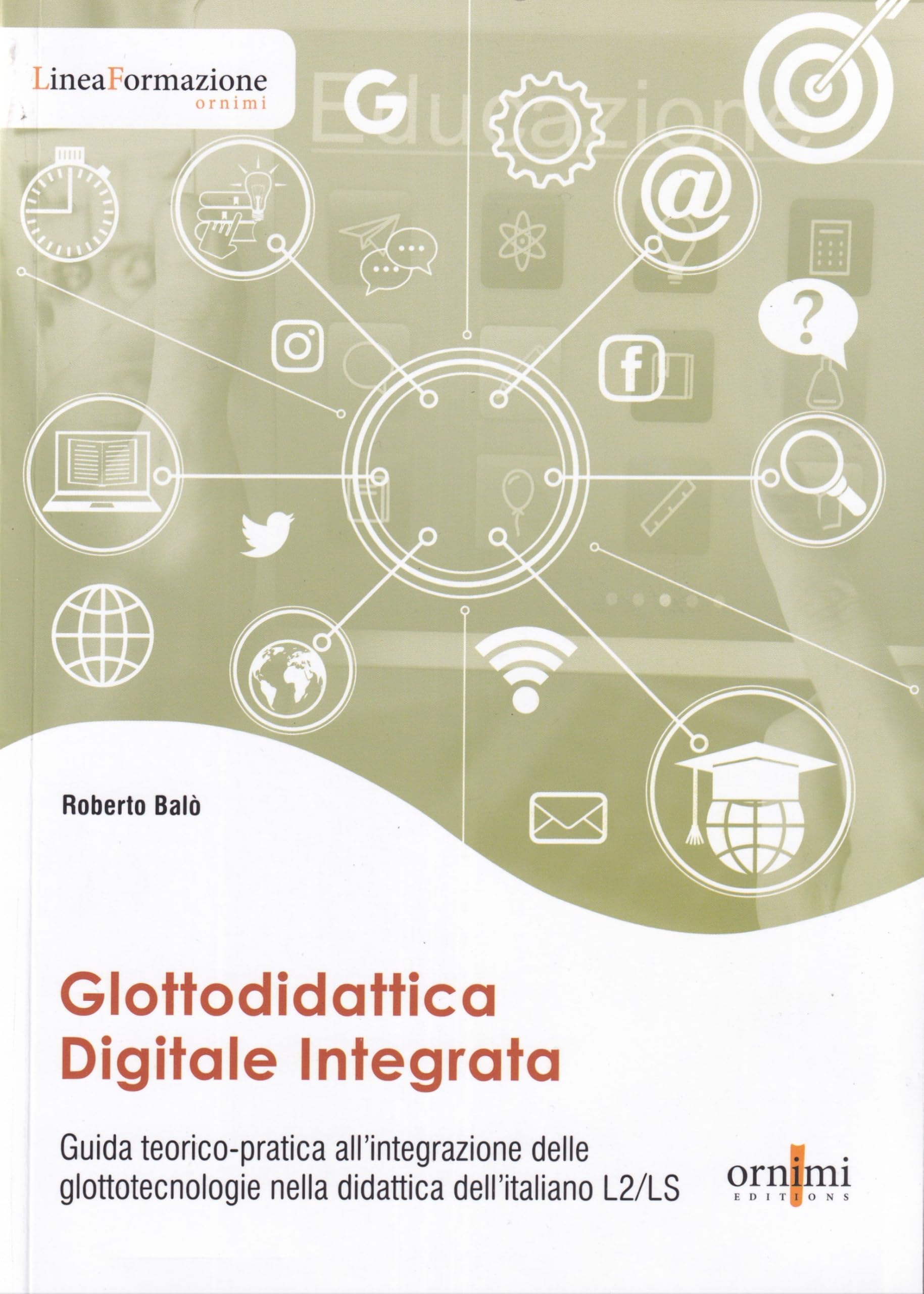 Glottodidattica Digitale Integrata. Guida Teorico-Pratica All'integrazione Delle Glottotecnologie Nella Didattica Dell'italiano L2/LS - 4