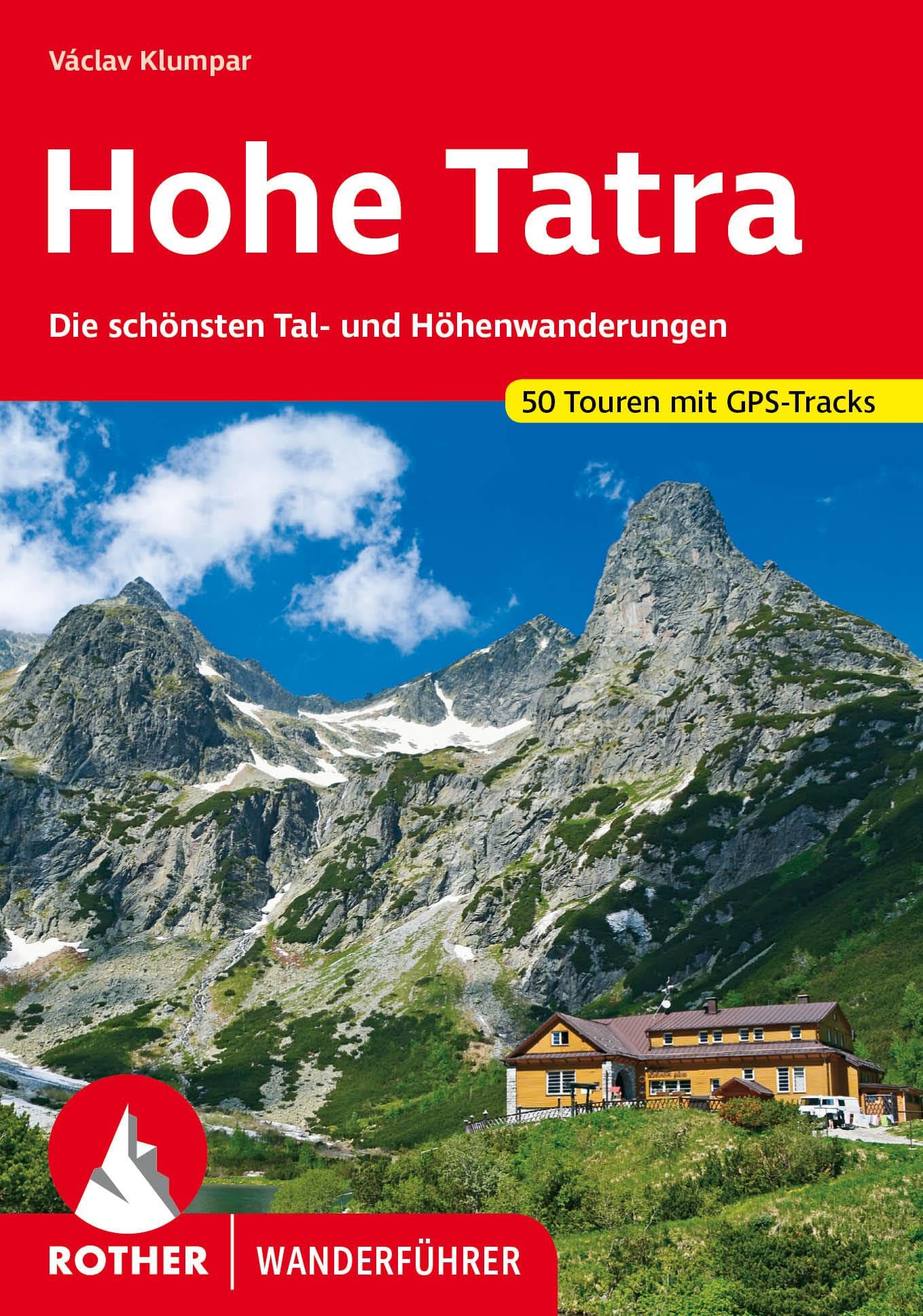 Hohe Tatra: Die schönsten Tal- und Höhenwanderungen. 50 Touren mit GPS-Tracks (Rother Wanderführer)