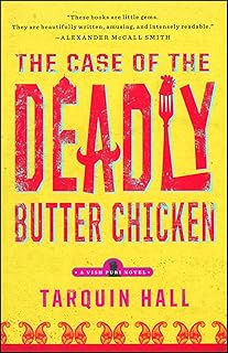 The Case of the Deadly Butter Chicken: A Vish Puri Mystery