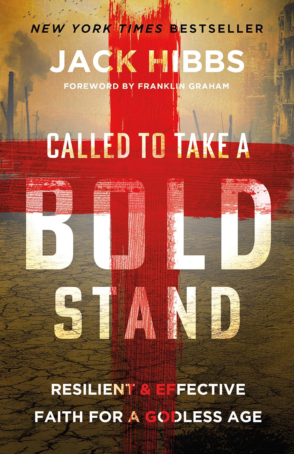 Called to Take a Bold Stand: Resilient and Effective Faith for a Godless Age