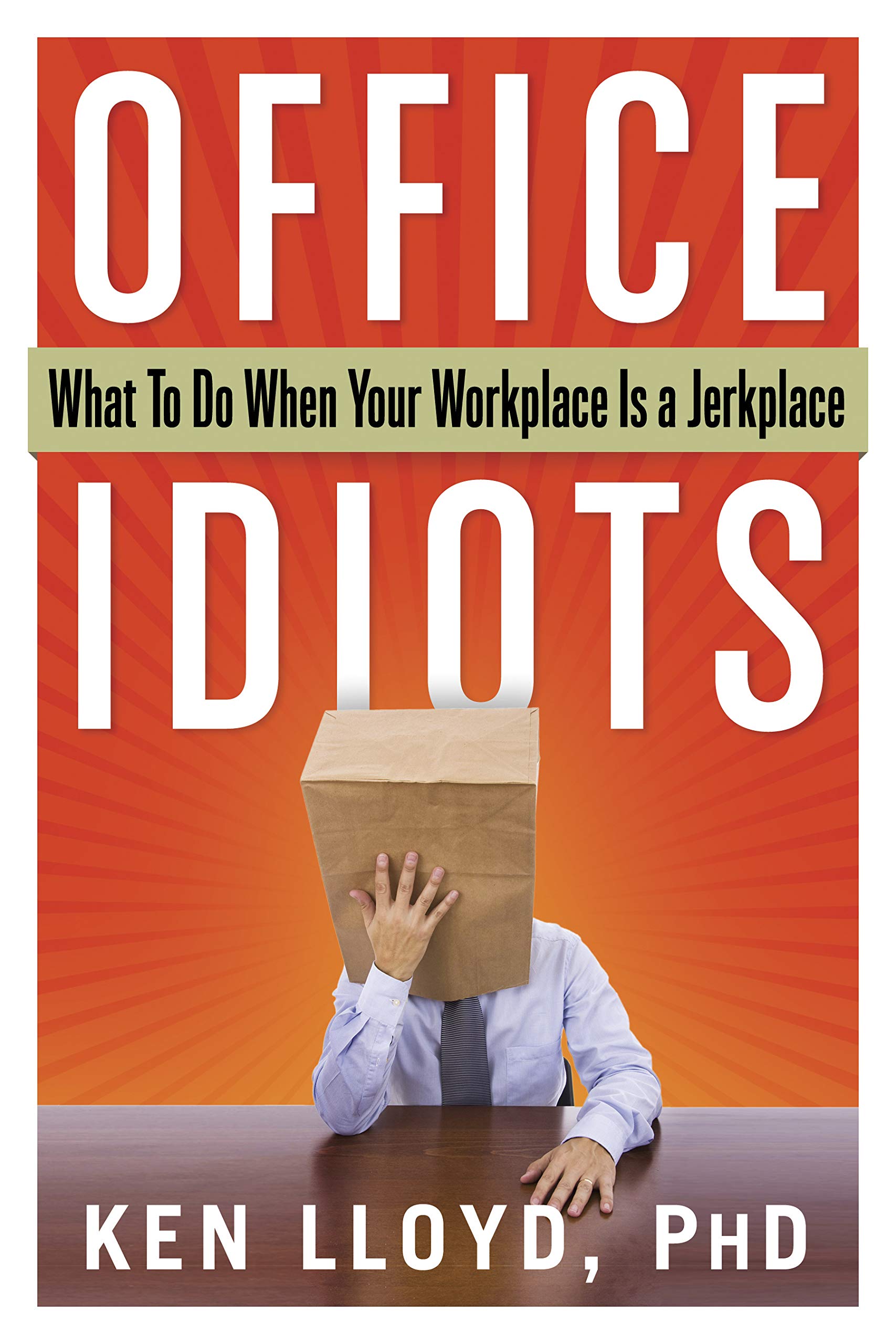 Buy Office Idiots: What to Do When Your Workplace Is a Jerkplace — BookShops.in