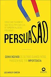 Persuasão: Convencendo os outros quando fatos parecem não ter importância