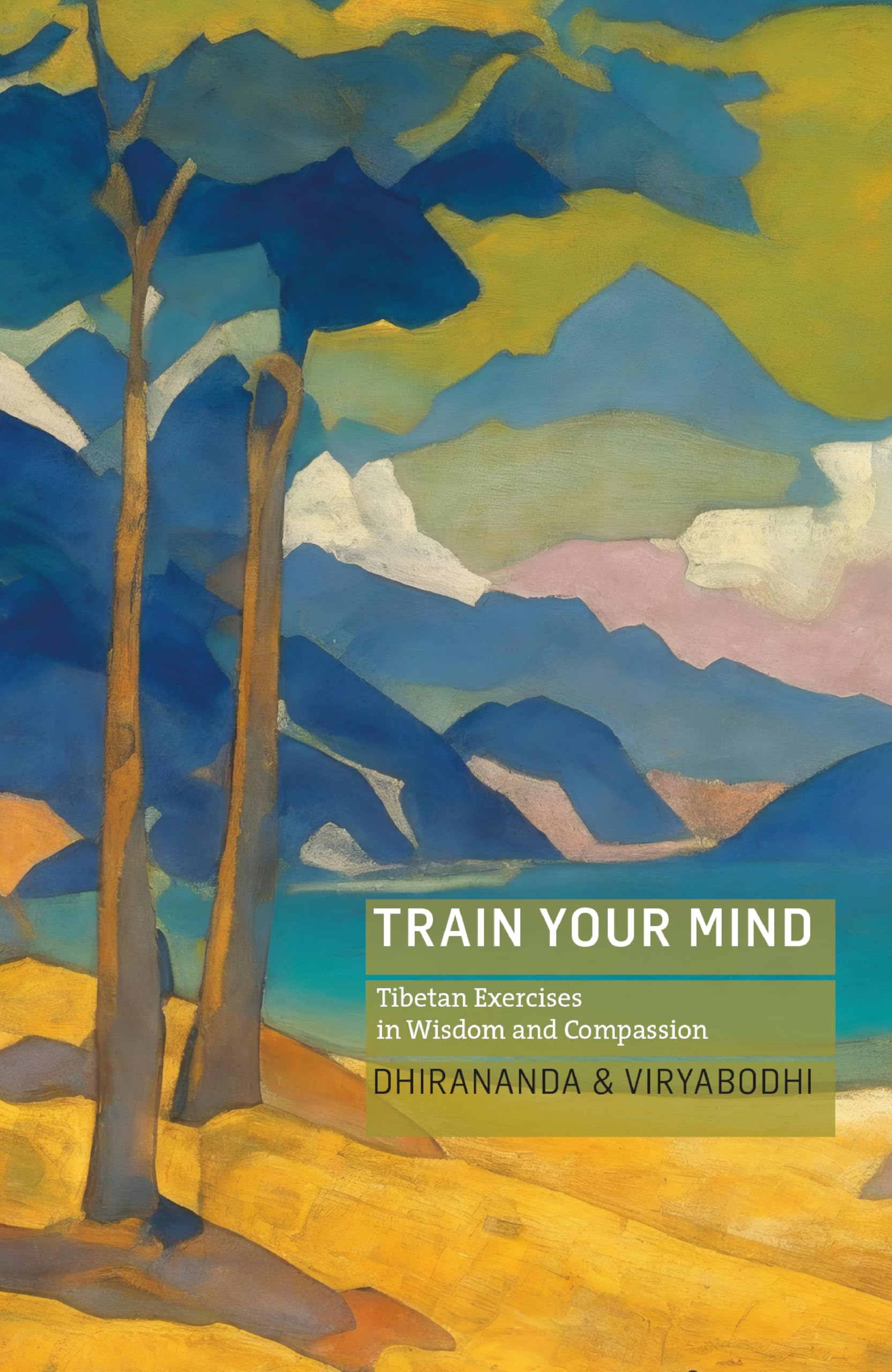 Train your Mind: Tibetan Exercises in Wisdom and Compassion