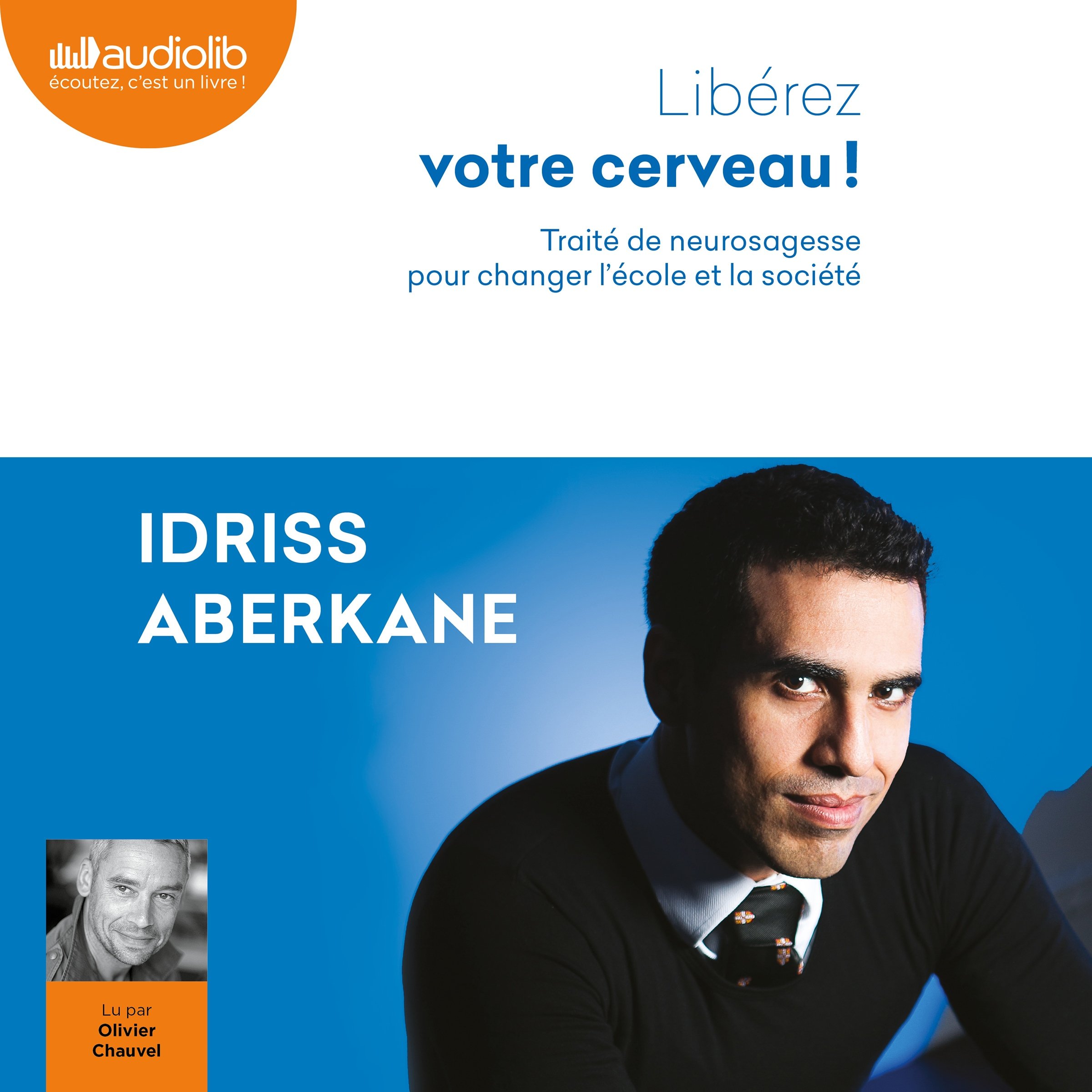 Cover art for Libérez votre cerveau ! Traité de neurosagesse pour changer l'école et la société