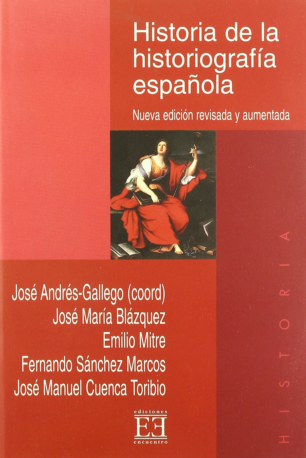 Historia de la historiografía española: Nueva edición revisada y aumentada (Ensayo)
