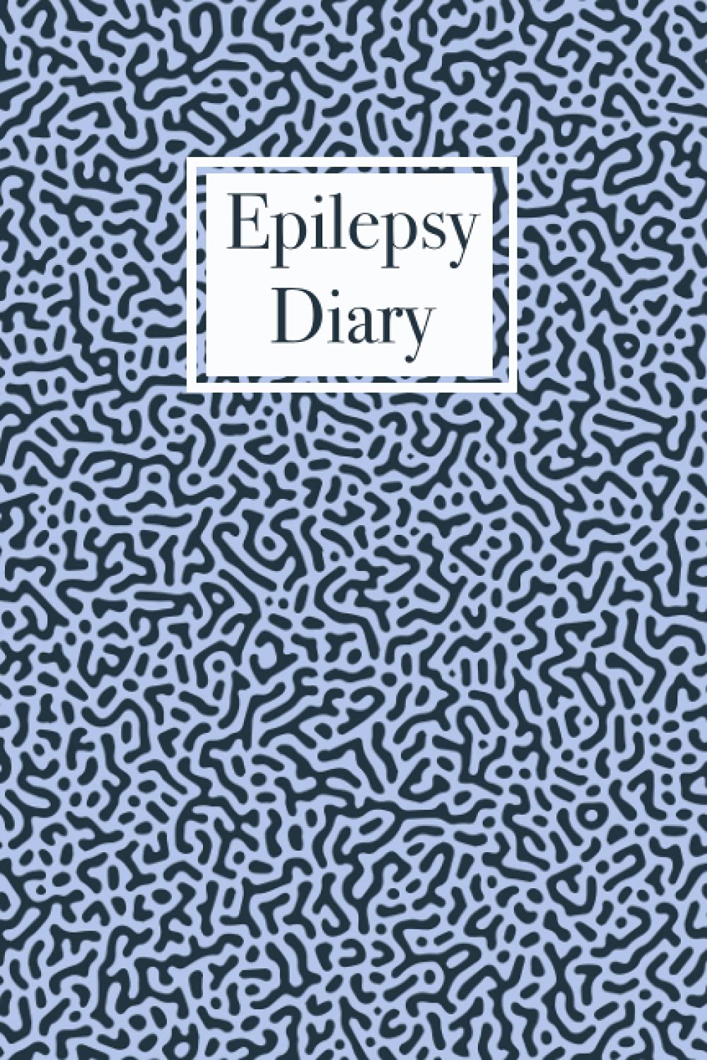 Epilepsy Diary: Detailed Epilepsy Journal for Adults, Children, and Infants - Easily Track Seizures, Seizure Triggers, Medication List, Calendar of Events, Seizure Log and Questions for Medical Team