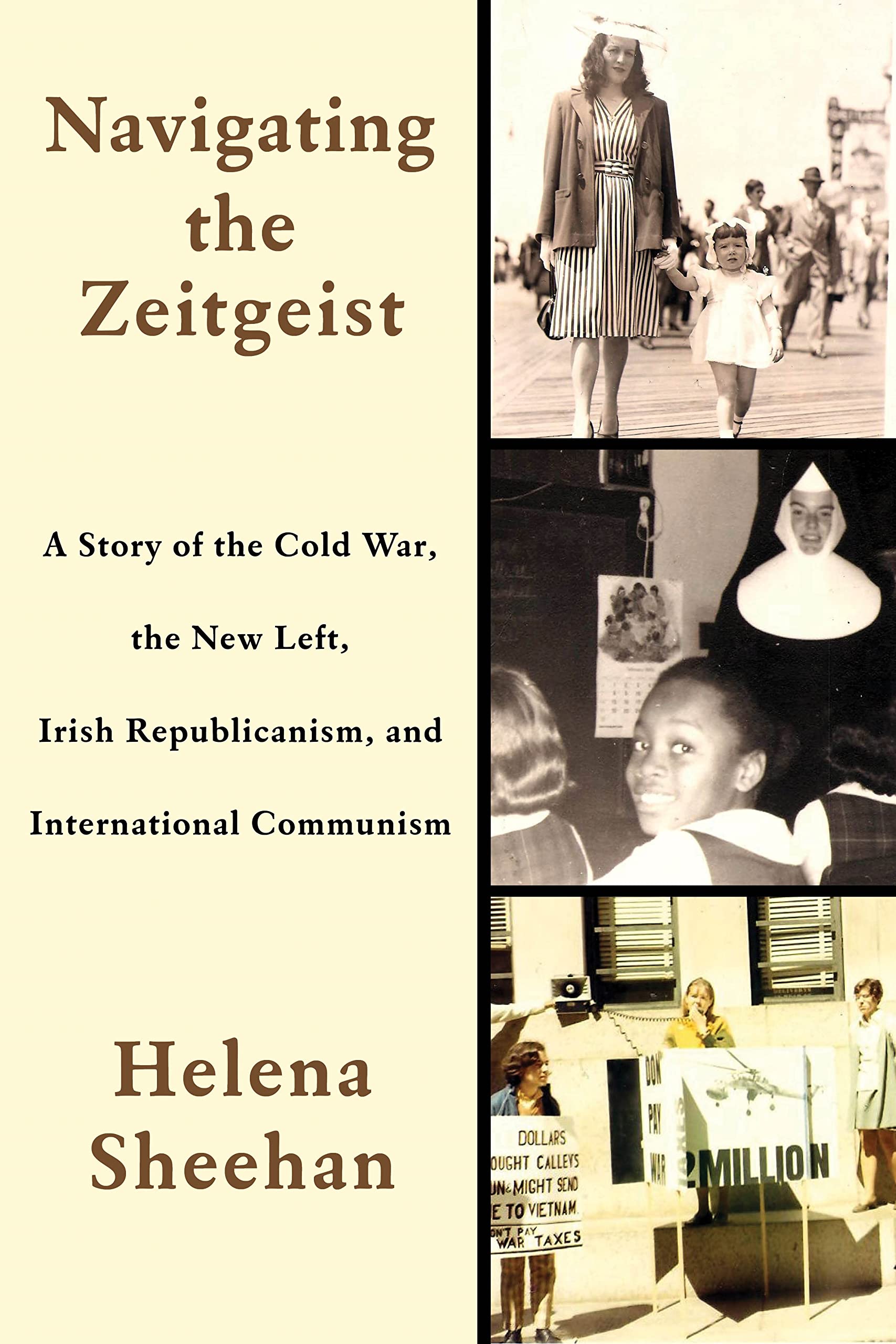 Navigating the Zeitgeist: A Story of the Cold War,  by Helena Sheehan HARDBACK