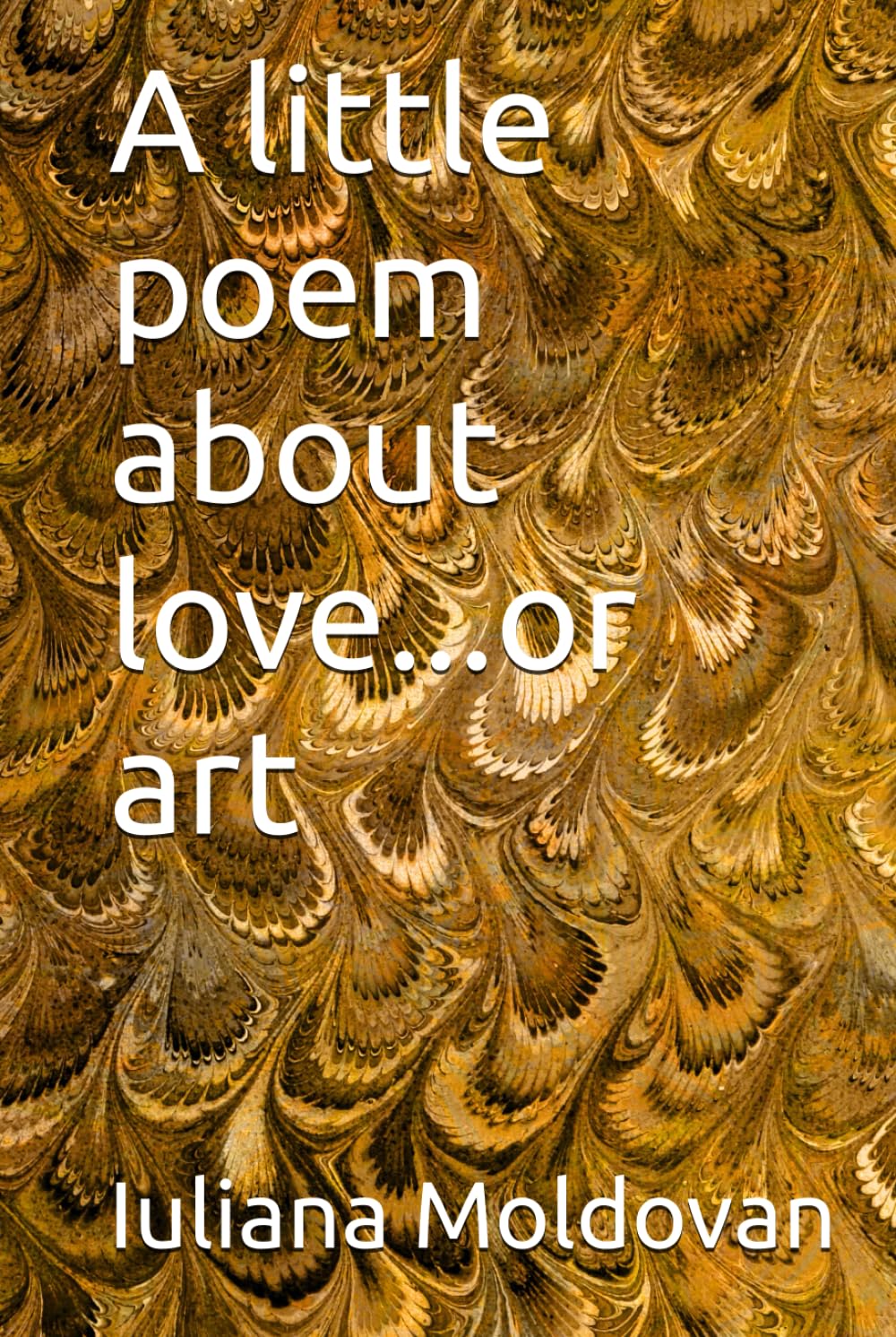 A little poem about love...or art