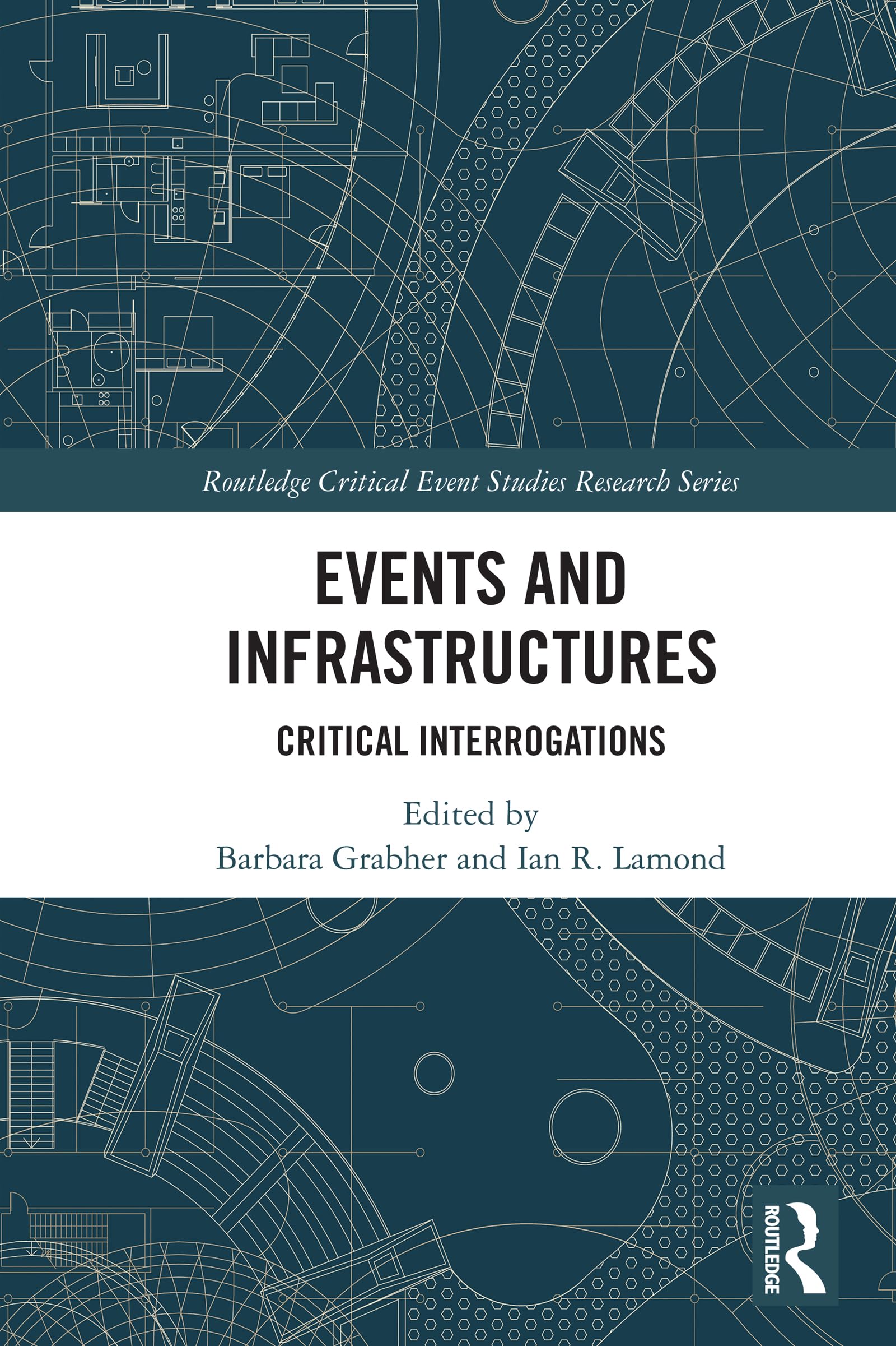 Events and Infrastructures: Critical Interrogations (Routledge Critical Event Studies Research Series.)