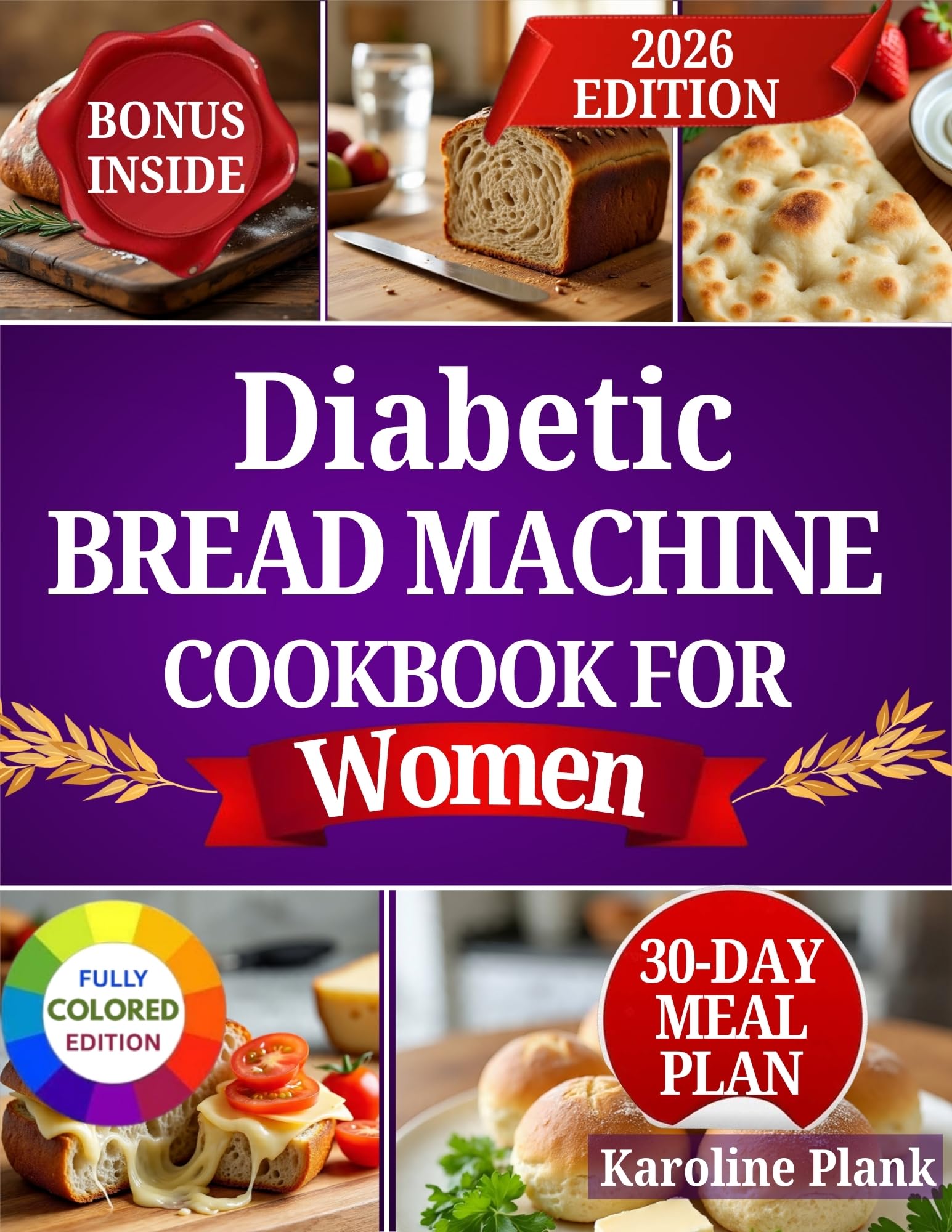 Diabetic Bread Machine Cookbook For Women : Simple, Low-GI Bread Machine Recipes to Balance Hormones, Beat Cravings, and Enjoy Bread Without Guilt