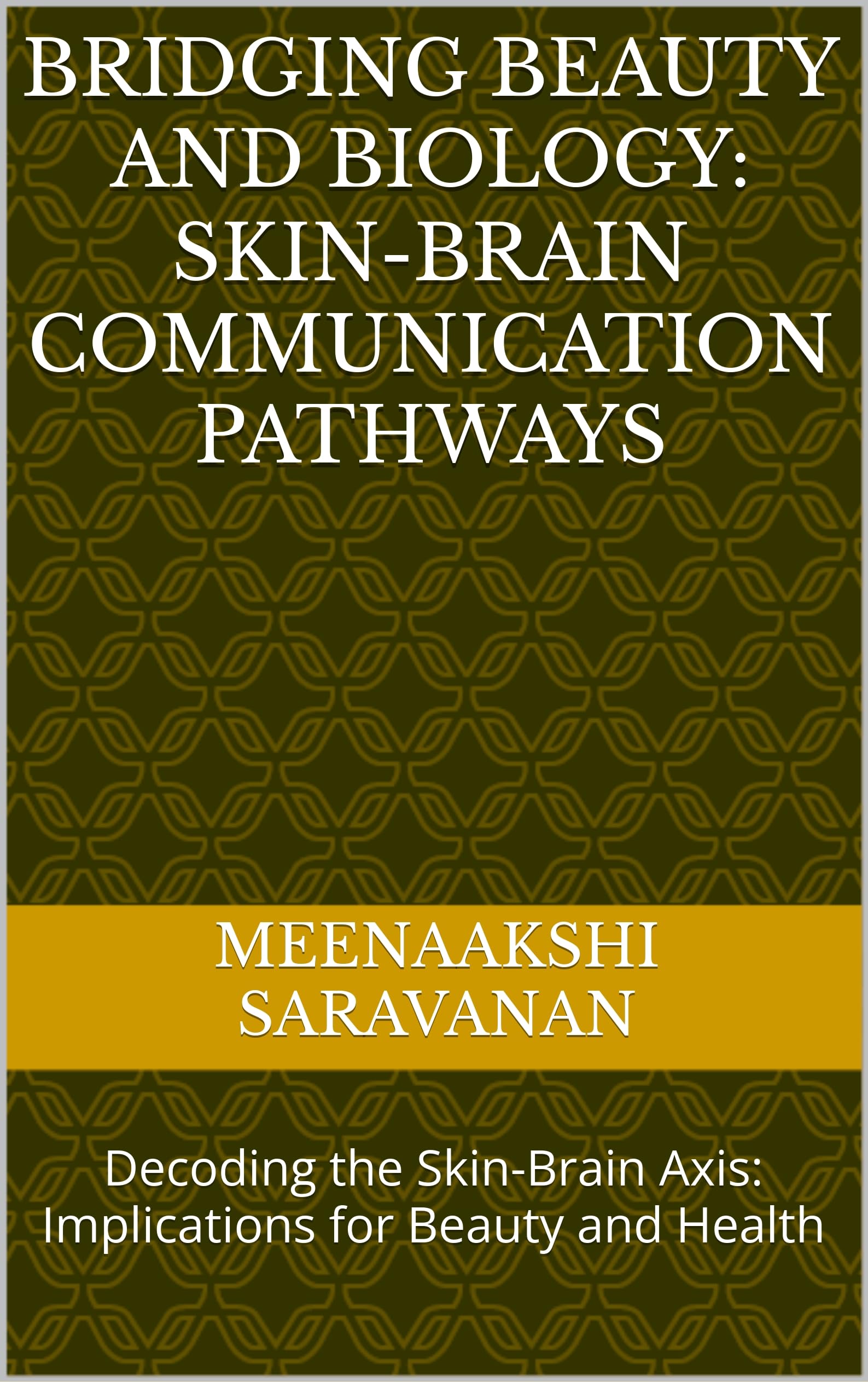 Bridging Beauty and Biology: Skin-Brain Communication Pathways: Decoding the Skin-Brain Axis: Implications for Beauty and Health