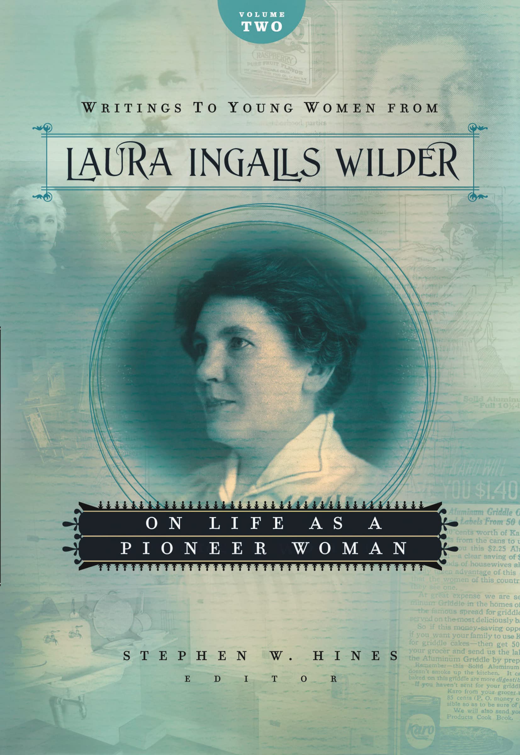 Writings to Young Women from Laura Ingalls Wilder - Volume Two: On Life As a Pioneer Woman (Writings to Young Women on Laura Ingalls Wilder)