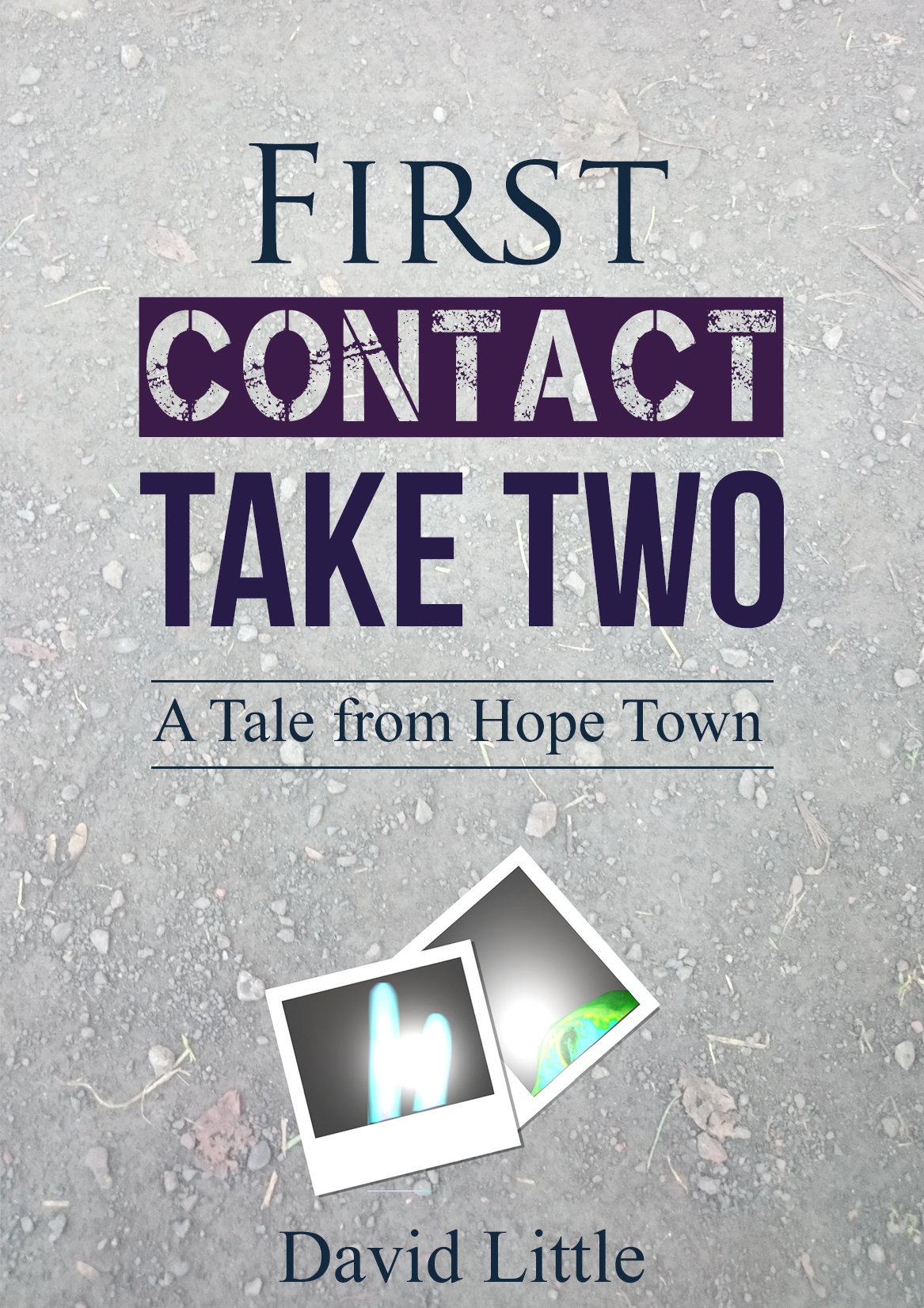 First Contact, Take Two: A Tale From Hope Town