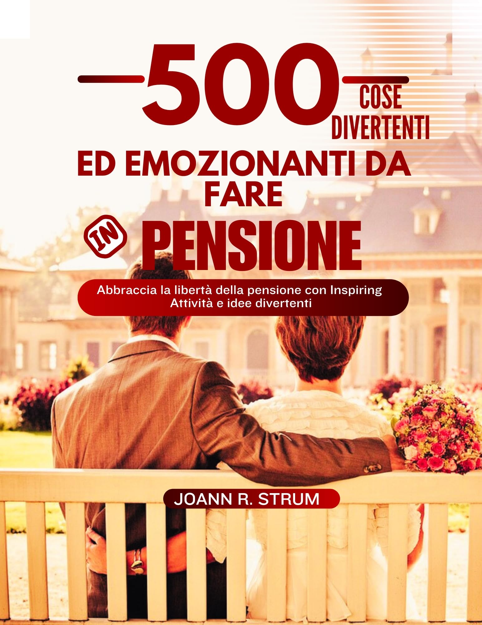 Que faire à la retraite ? 500 solutions contre l'ennui des seniors