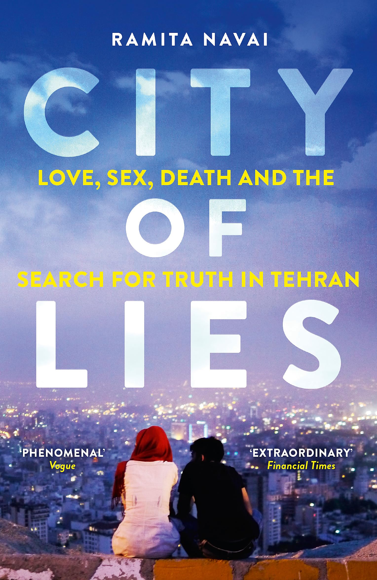 City of Lies - Love, Sex, Death and the Search for Truth in Tehran: A BBC Radio 4 Book of the Week