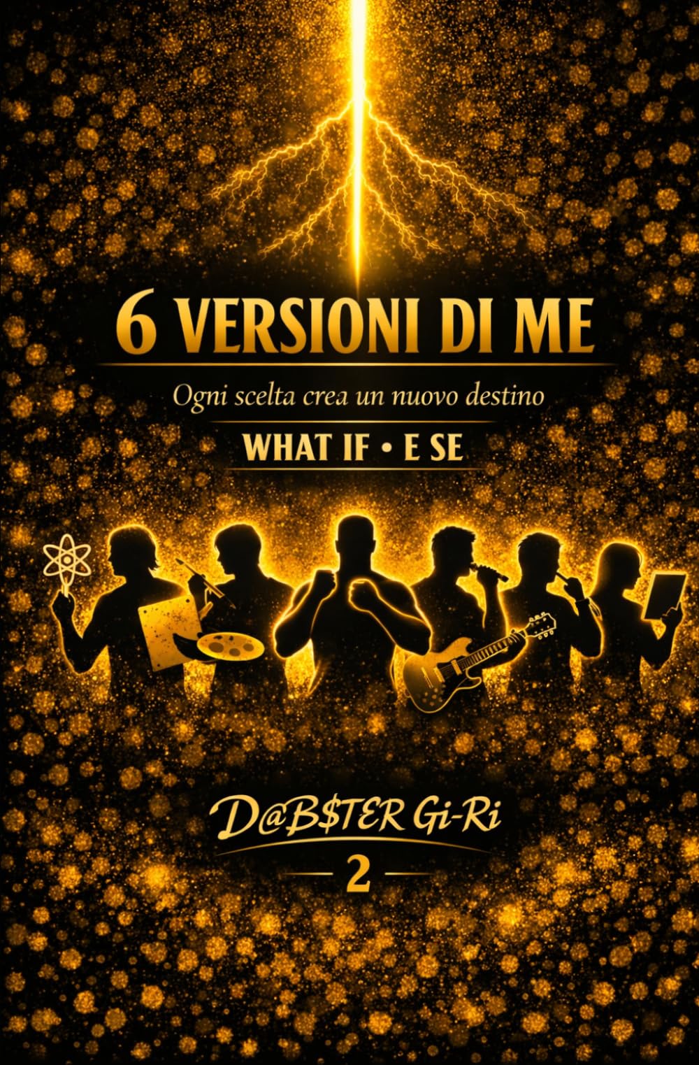 6 Versioni di me: Ogni scelta crea un nuovo destino